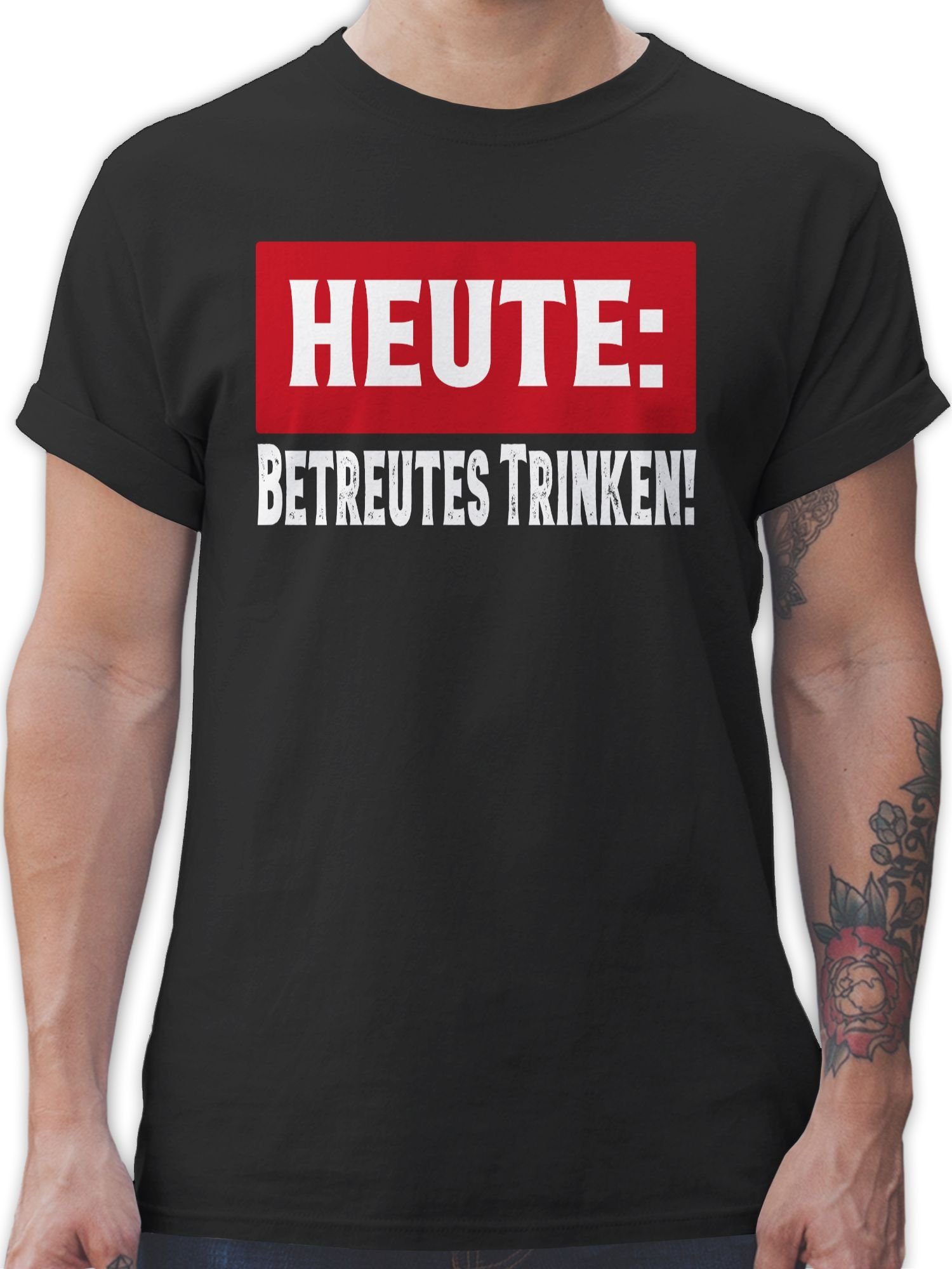 T-Shirt Spruch Trinken Schwarz Betreutes Sprüche Shirtracer Statement Heute 1 mit