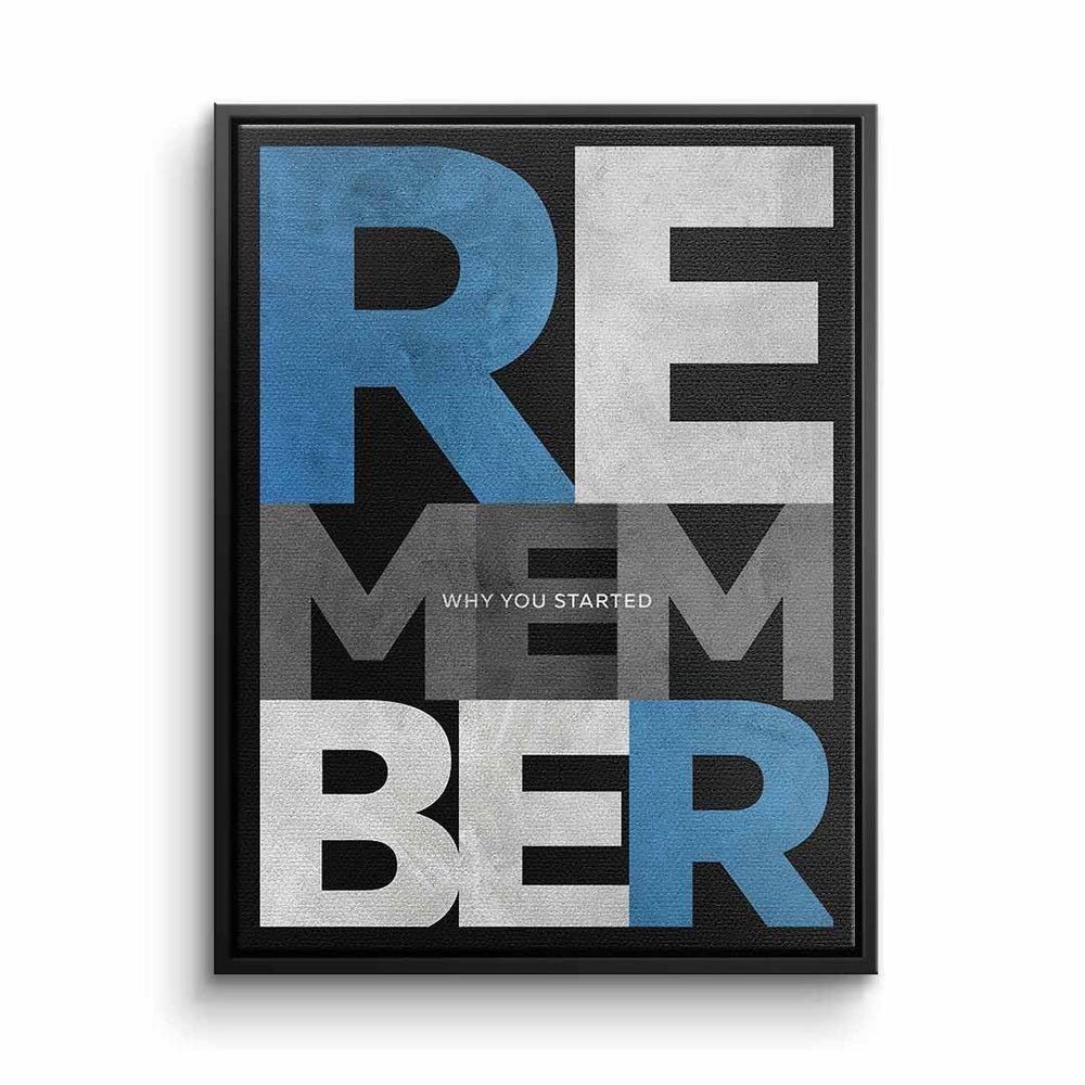 DOTCOMCANVAS® Leinwandbild, Blau, Leinwandbild Motivation Motivationszitat Spruch Remember why you start schwarzer Rahmen | Leinwandbilder