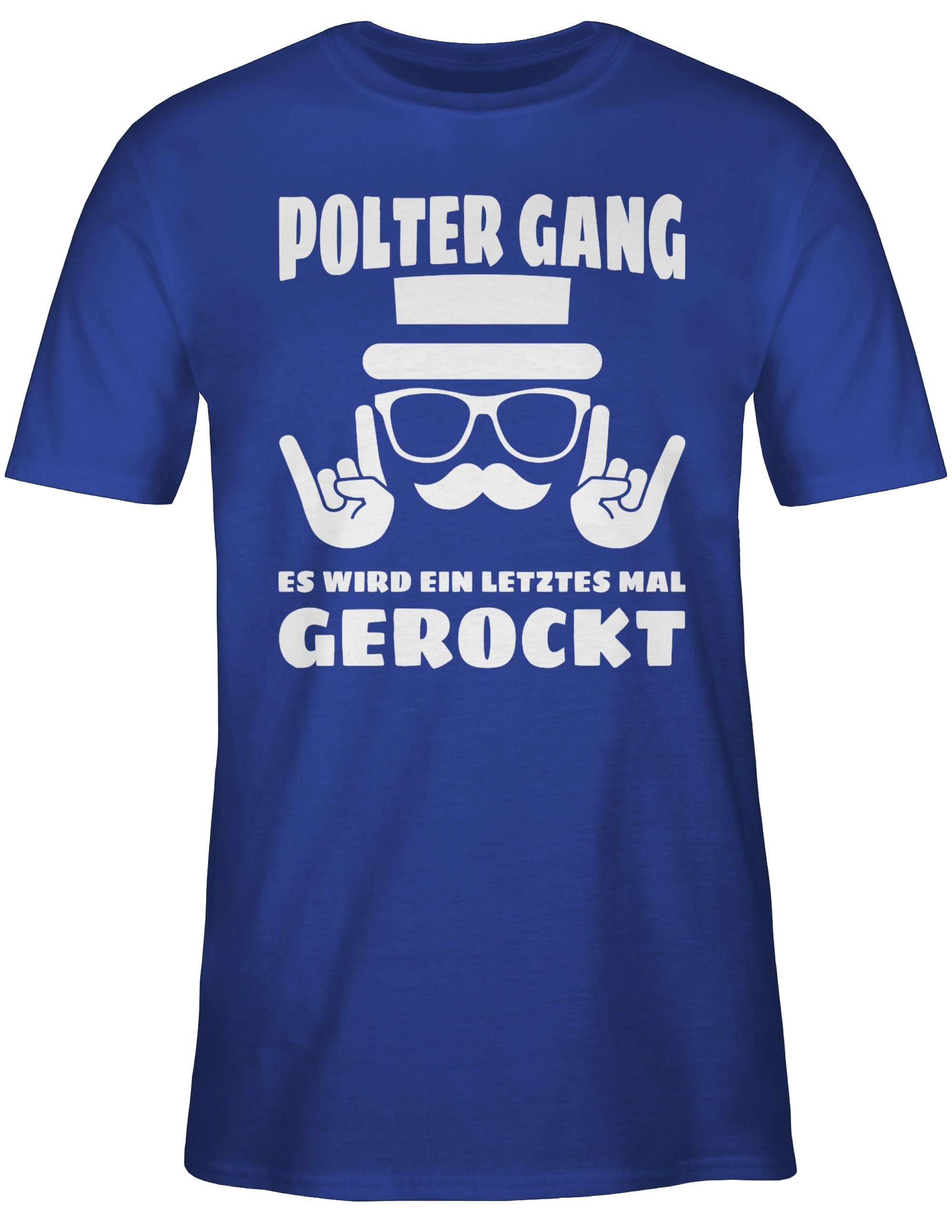 gerockt Männer letztes JGA Mal - T-Shirt 3 Polter Gang Shirtracer Royalblau