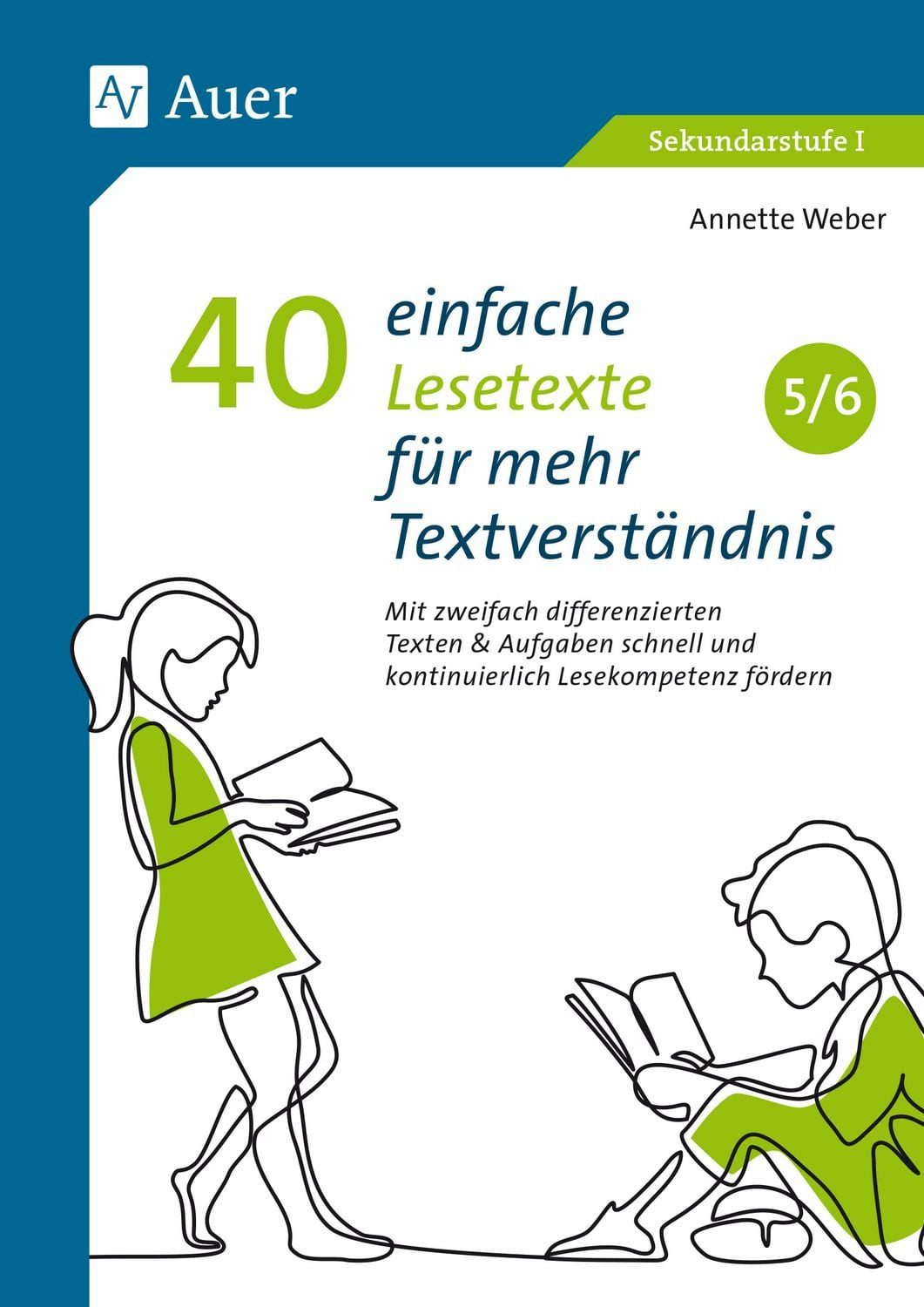 40 einfache Lesetexte für mehr Textverständnis 5-6 / Annette Weber