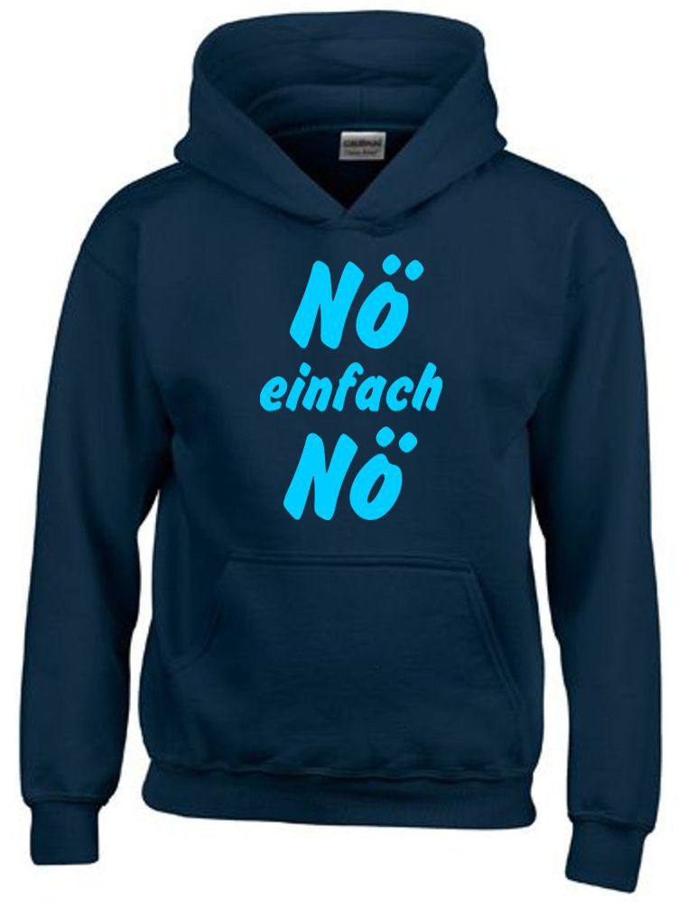 coole-fun-t-shirts Hoodie NÖ EINFACH NÖ ! Sweatshirt mit Kapuze Jungen + Mädchen