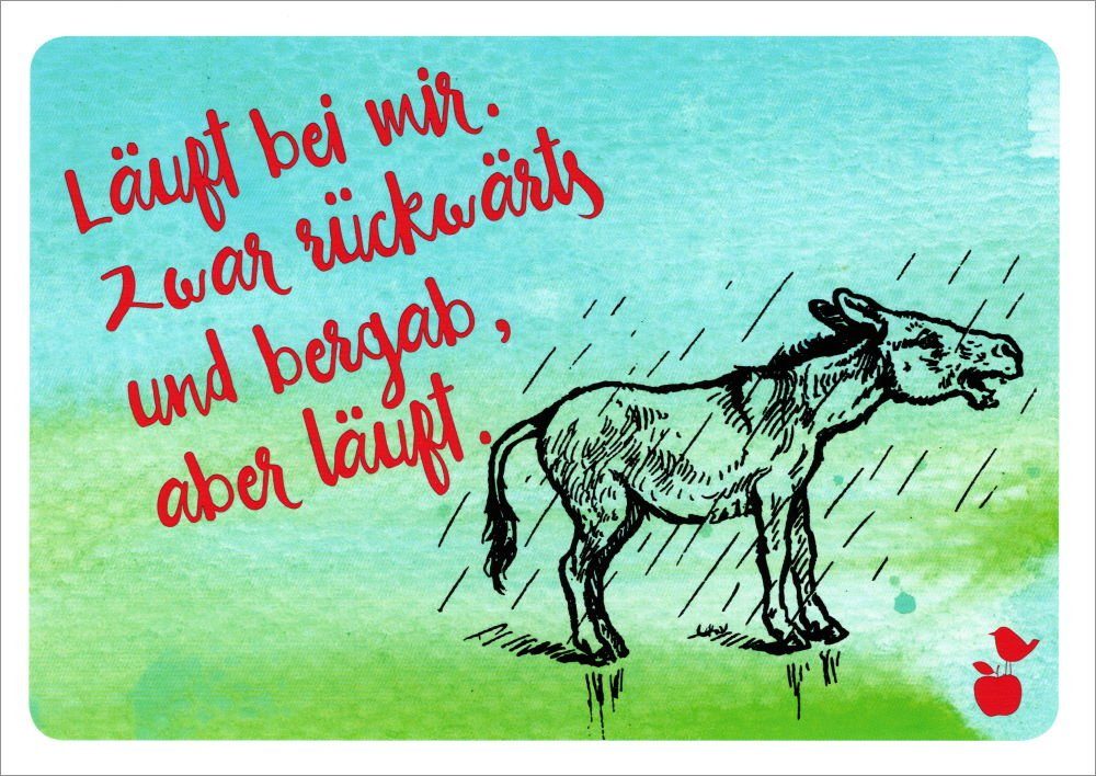 Postkarte "Läuft bei mir. Zwar rückwärts und bergab, aber läuft"