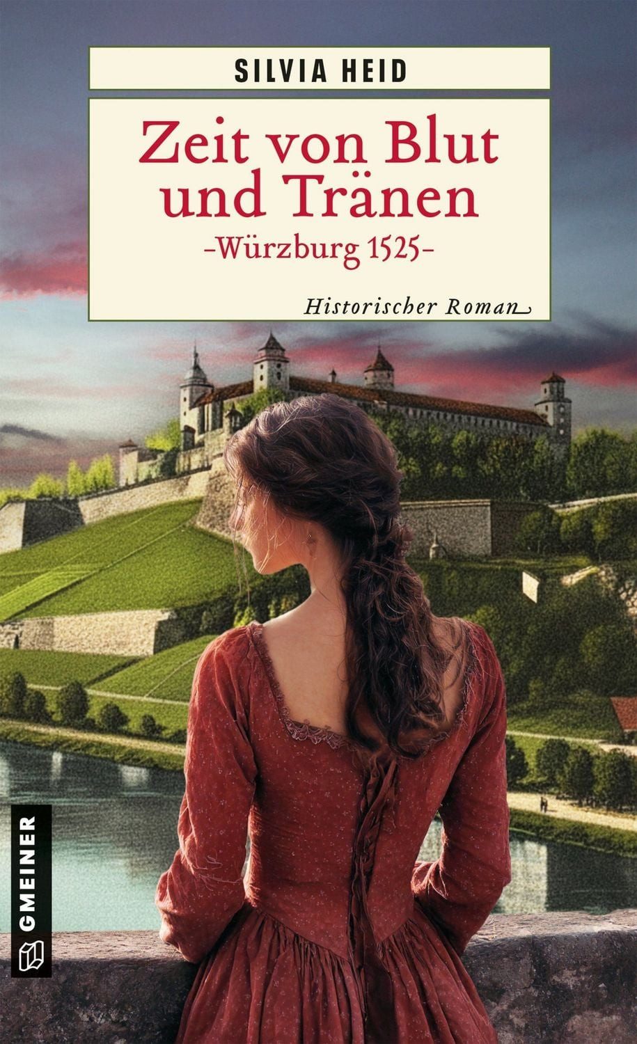 Zeit von Blut und Tränen - Würzburg 1525 / Silvia Heid