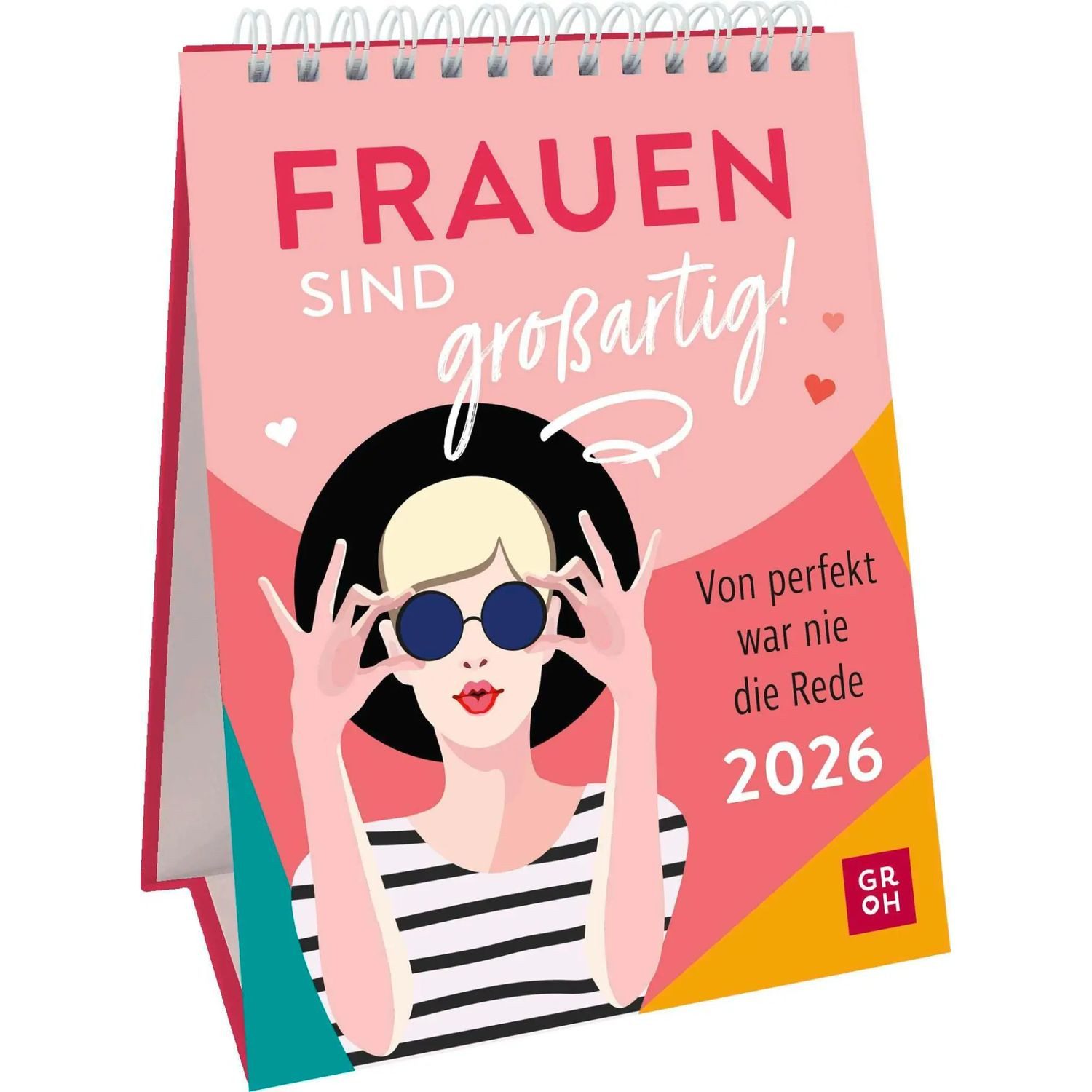 groh Verlag Tischkalender Wochenkalender 2026: Frauen sind großartig! Von perfekt war nie die...