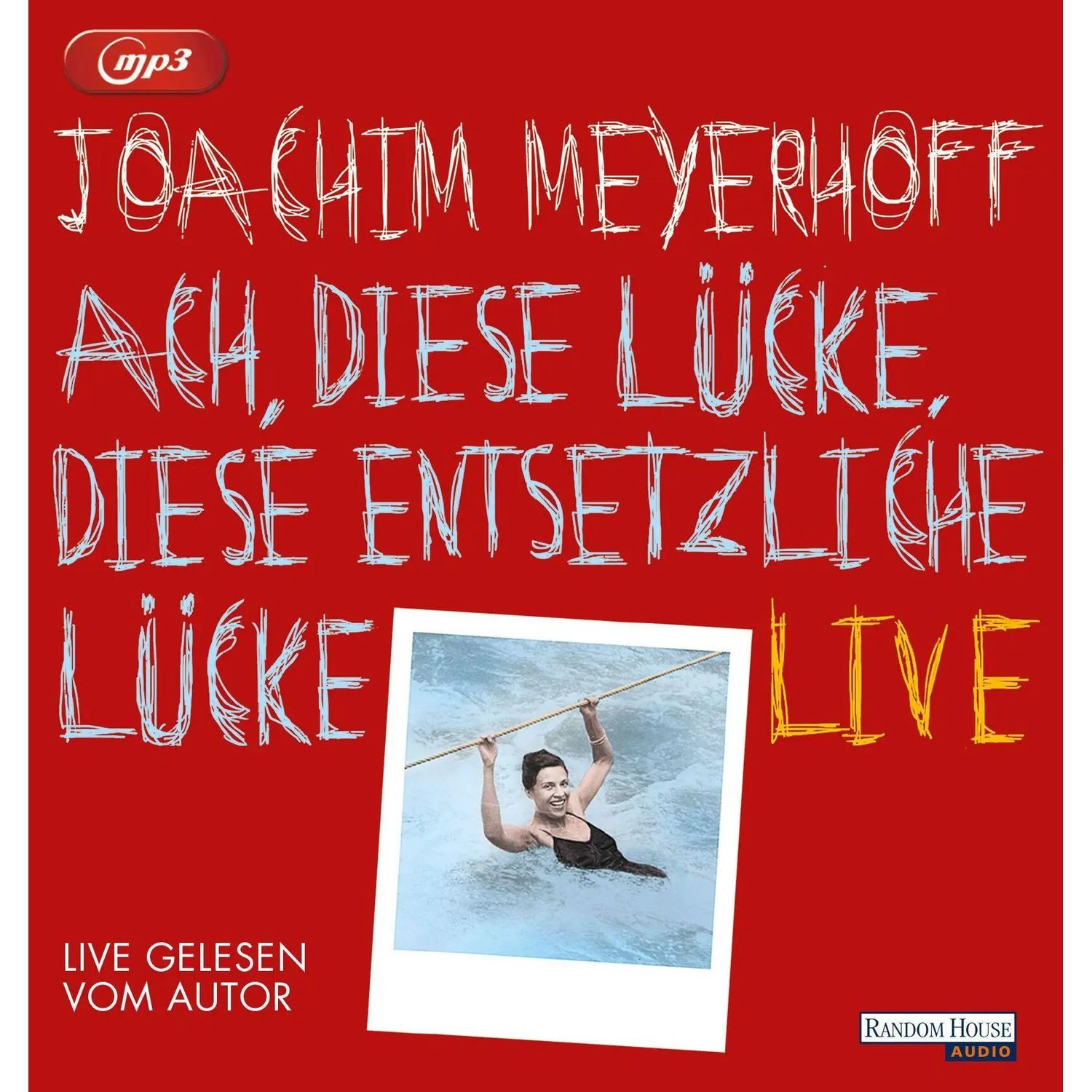 Random House Verlag Hörspiel Ach, diese Lücke, diese entsetzliche Lücke. Live