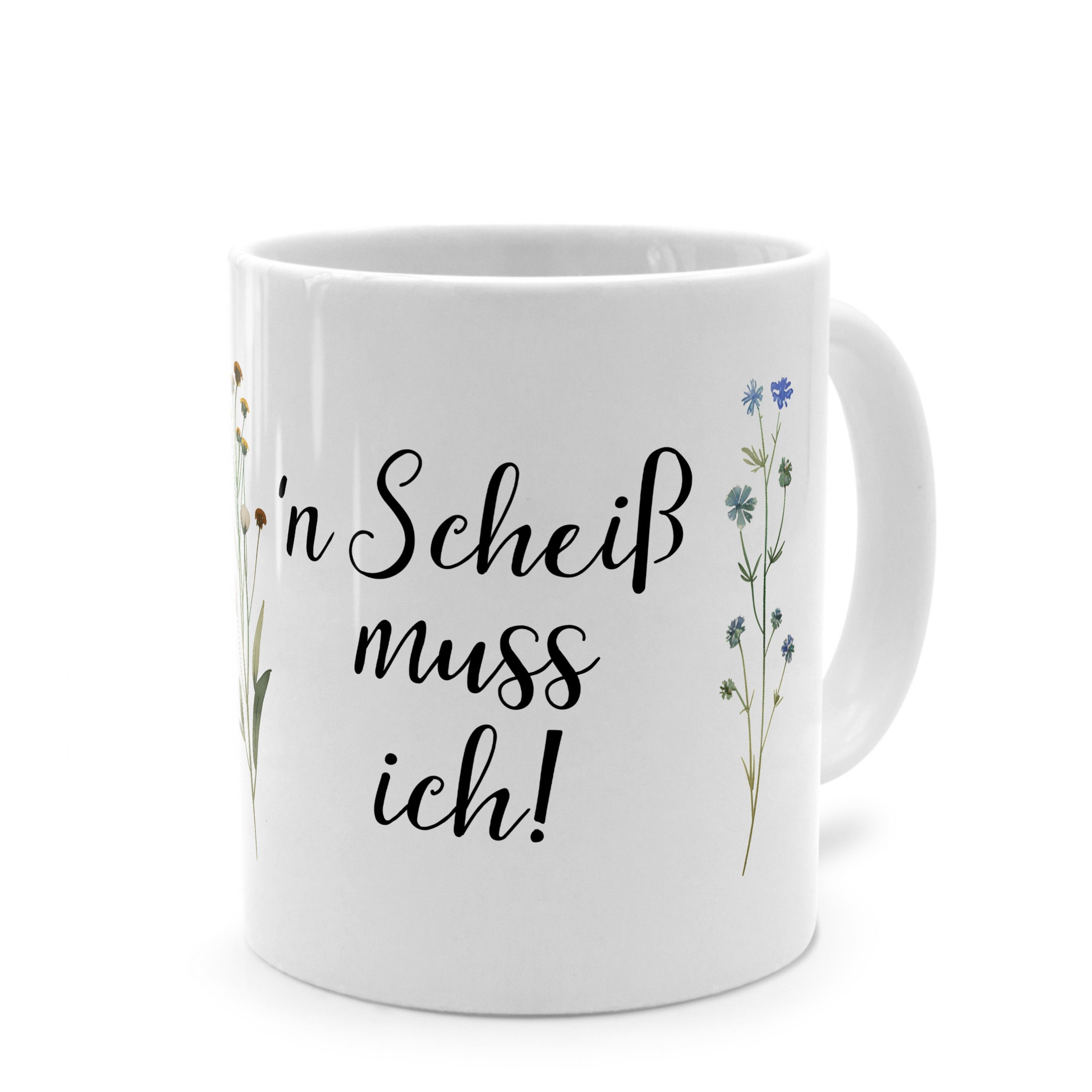Tasse mit lustigem Spruch 'Scheiß muss ich' - Sprüchetasse mit Humor