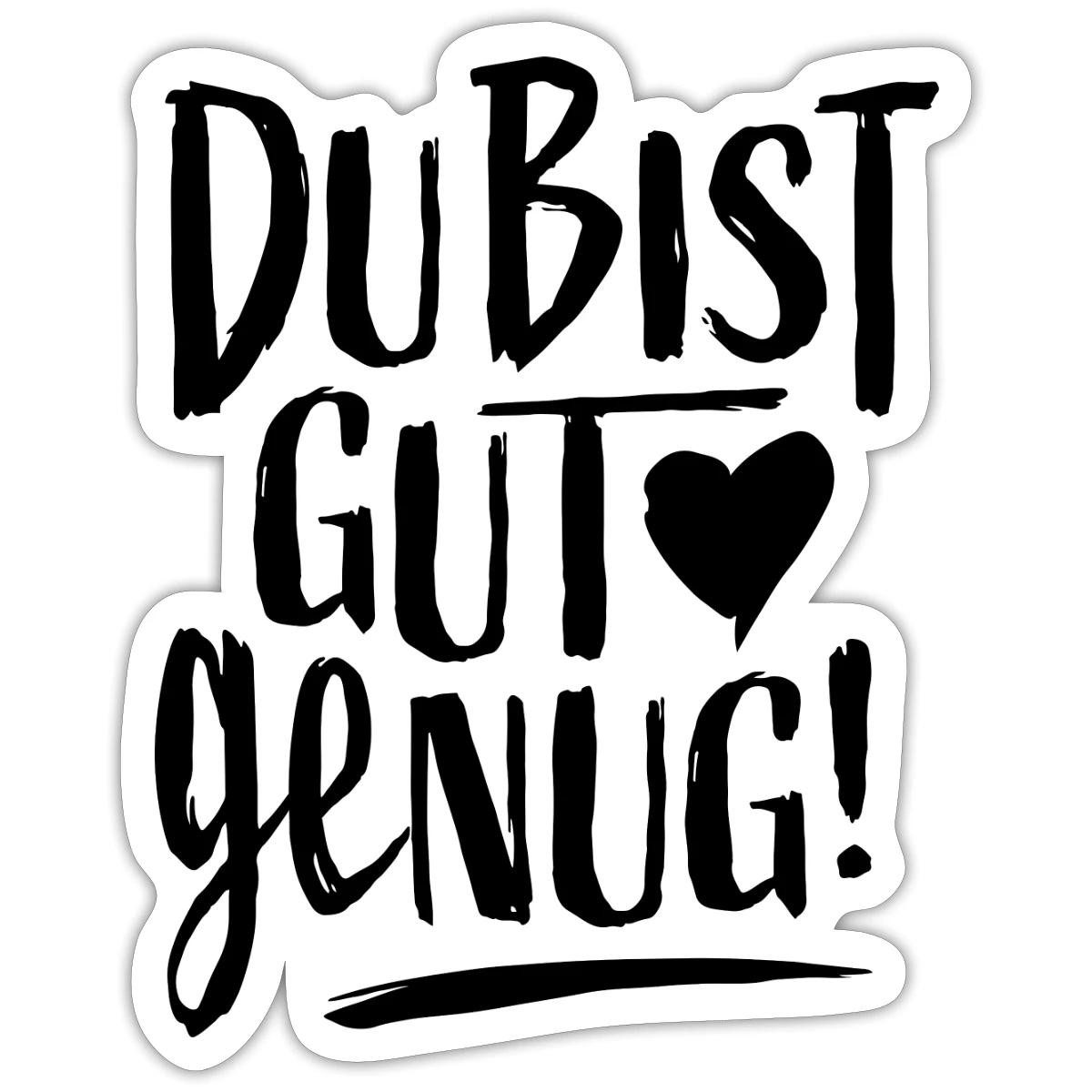 Spreadshirt Aufkleber Du Bist Gut Genug! Sticker Aufkleber