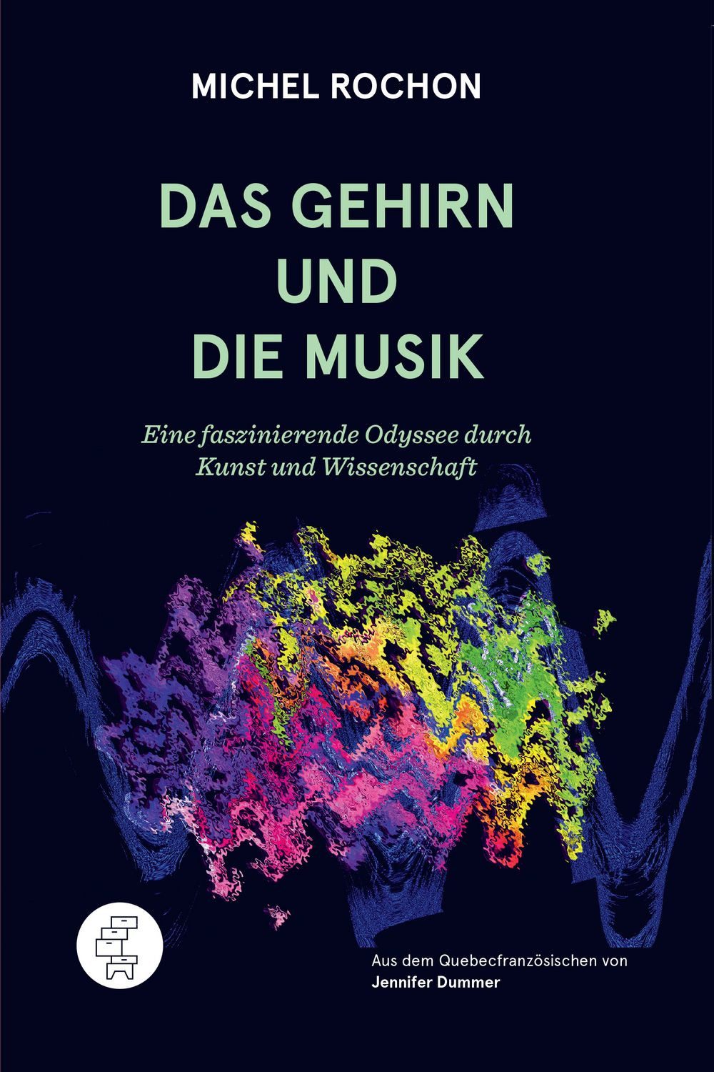 Das Gehirn und die Musik / Michel Rochon