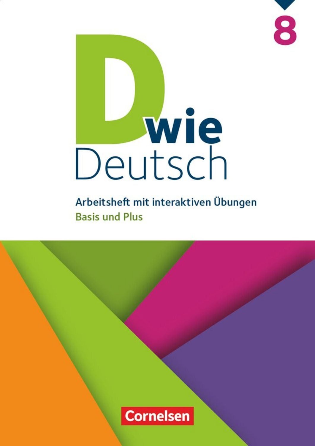 D wie Deutsch - Arbeitshefte Basis und Plus - Ausgabe 2018 - 8. Schulj / diverse