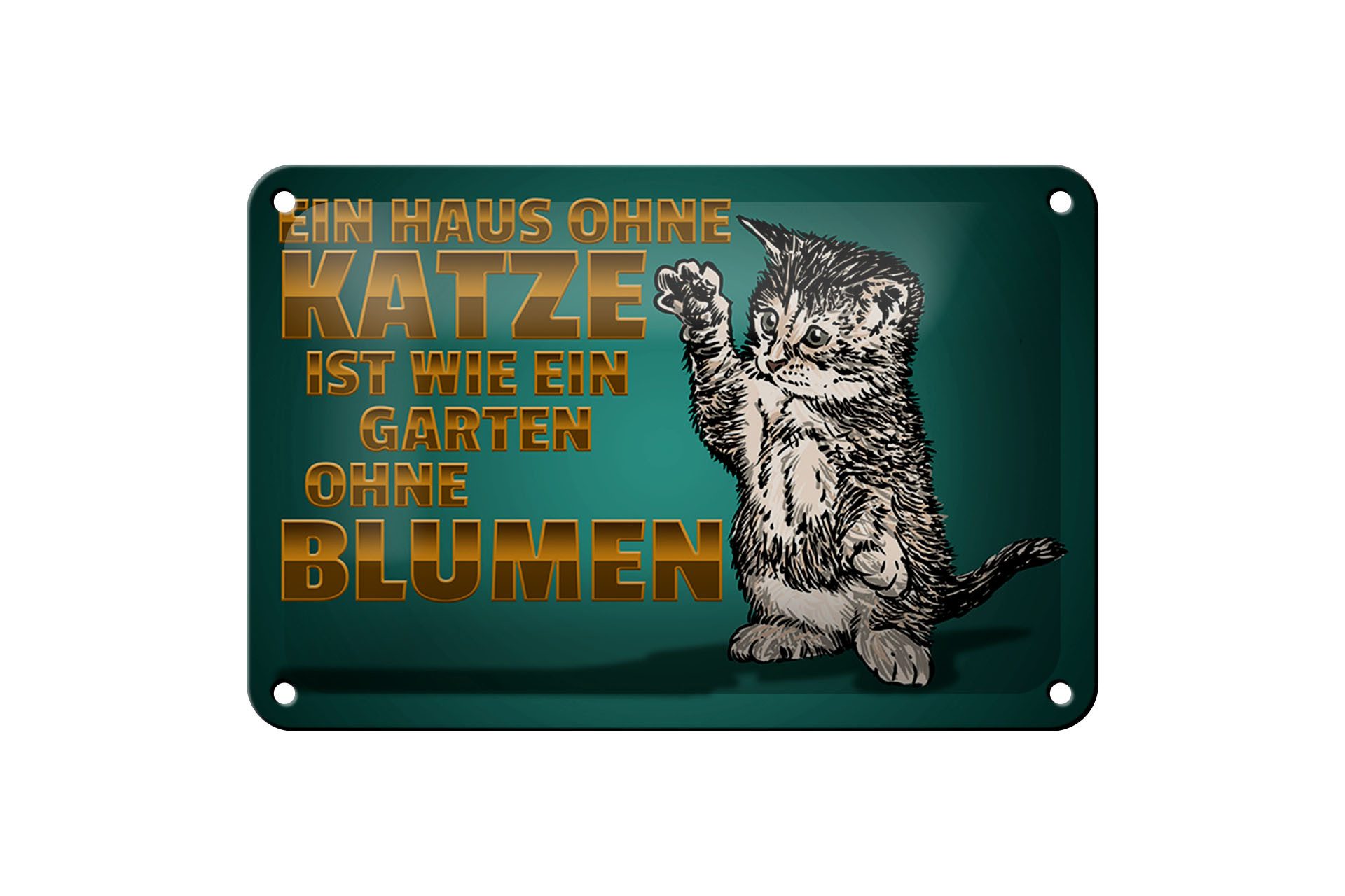 Femer GmbH Metallschild Spruch 18x12cm Haus ohne Katze Garten ohne Blumen Schild, (1 St), gewölbte Oberfläche, abgerundete Ecken, umgeschlagene Kanten