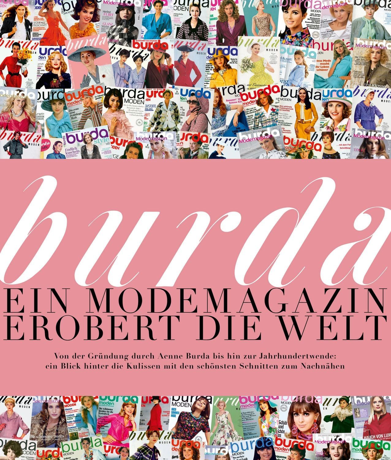 BURDA - Ein Modemagazin erobert die Welt / Verlag Aenne Burda