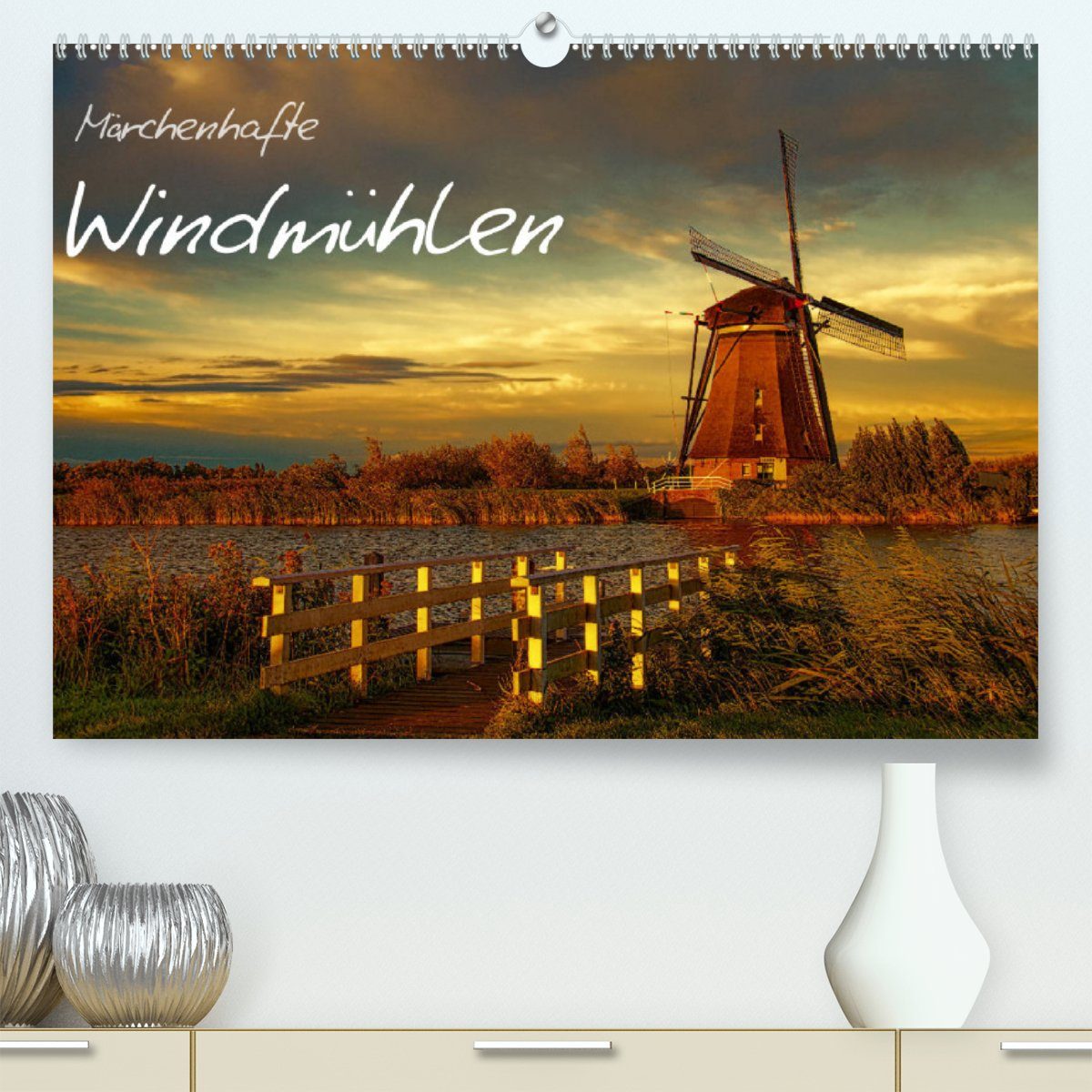 CALVENDO Wandkalender Märchenhafte Windmühlen (Premium, hochwertiger DIN A2 Wandkalender 2023, Kunstdruck in Hochglanz)