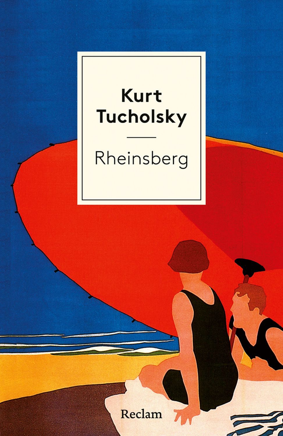 Rheinsberg. Ein Bilderbuch für Verliebte / Kurt Tucholsky, [Weltliteratur in Erzählungen] – Mit Nachbemerkung und Anmerkungen – Eine sommerlich-idyllische Liebesgeschichte aus dem frühen 20. Jahrhundert