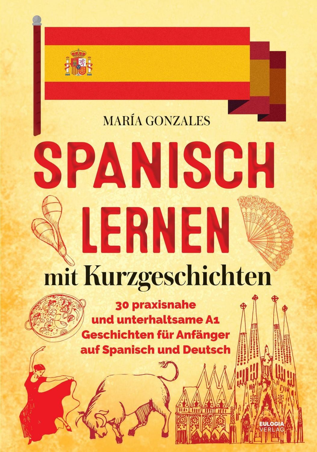 Spanisch lernen mit Kurzgeschichten / María Gonzales