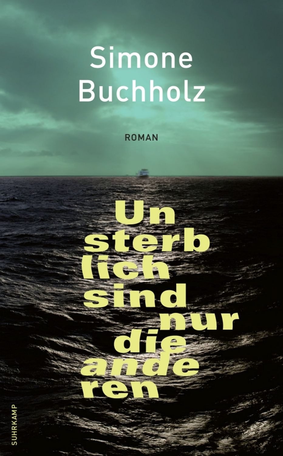 Unsterblich sind nur die anderen / Simone Buchholz