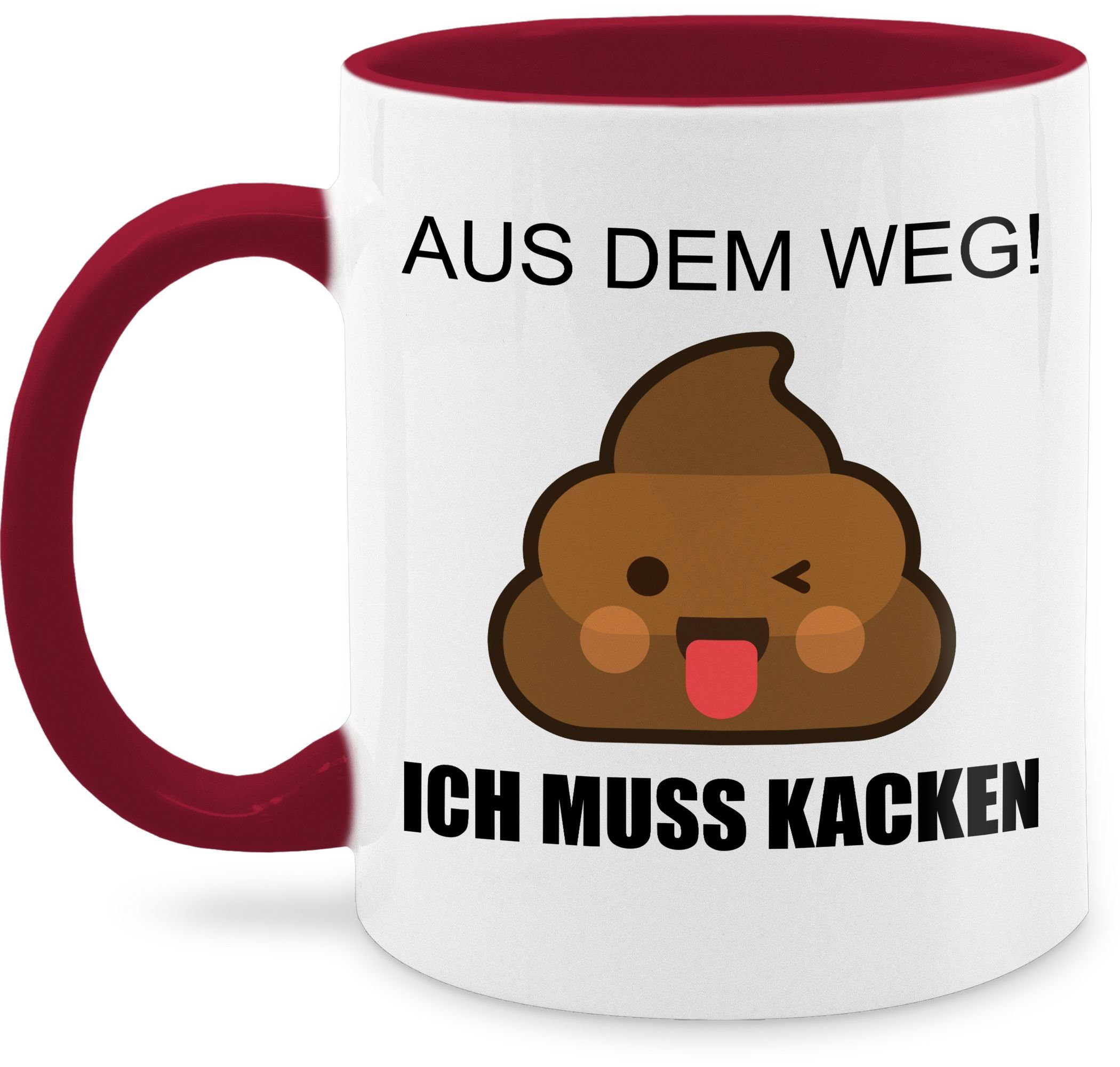 Shirtracer Tasse Aus dem Weg Ich muss kacken Ich muss Scheißen