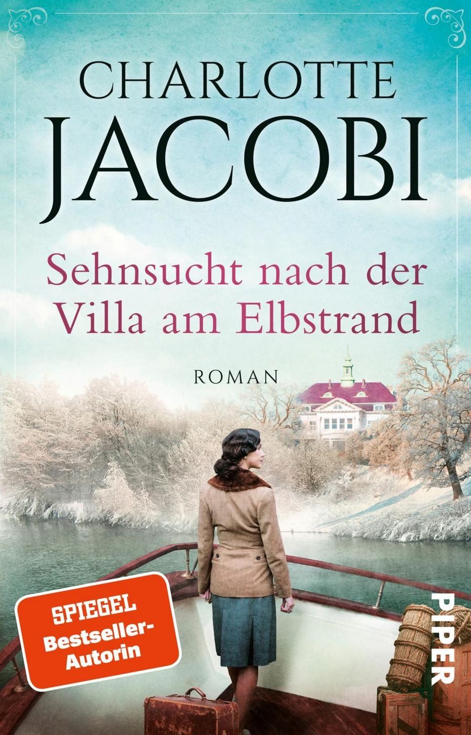 Sehnsucht nach der Villa am Elbstrand / Charlotte Jacobi, Roman, Historischer Roman aus der Hansestadt