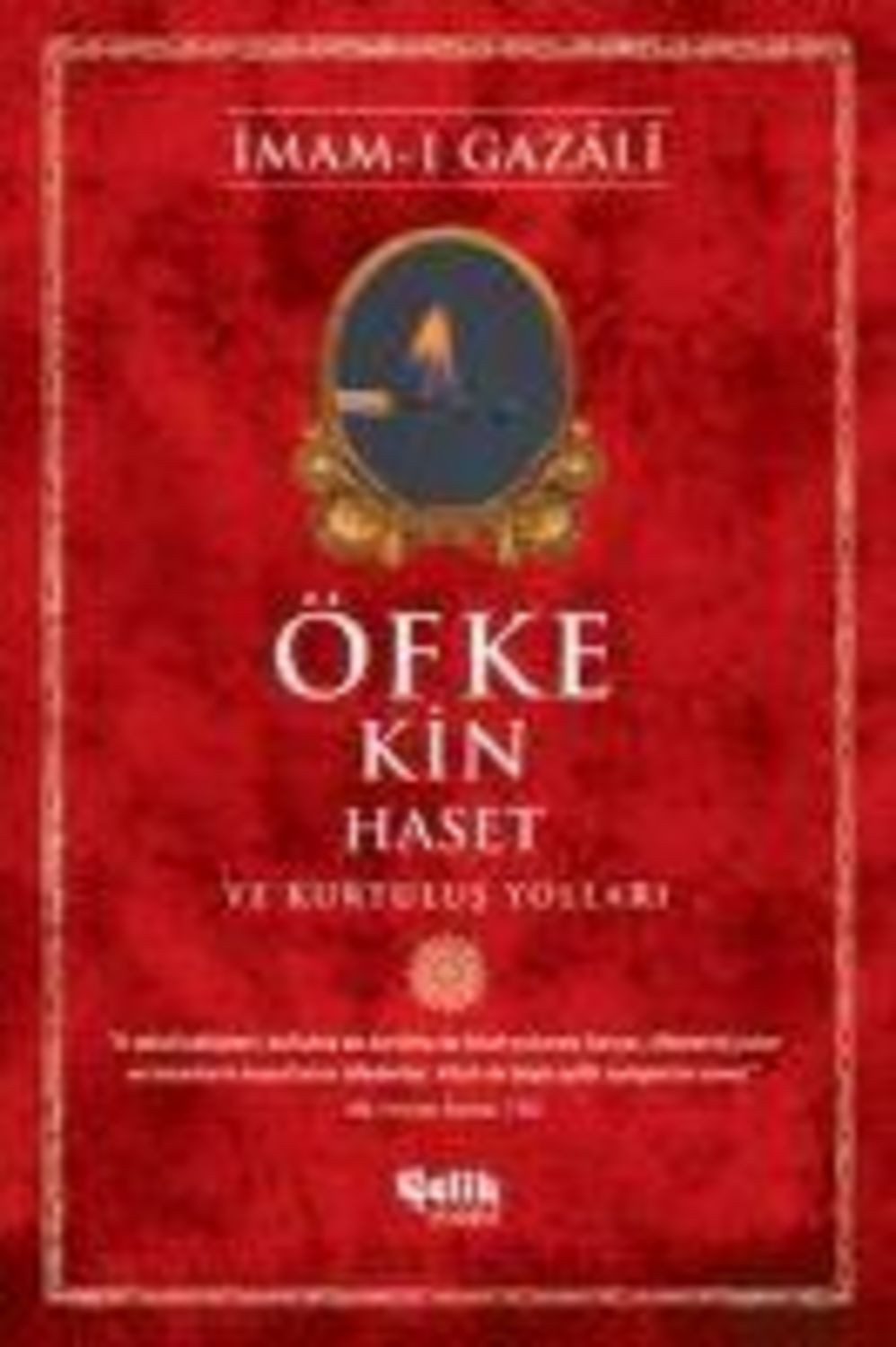 Öfke Kin Haset ve Kurtulus Yollari / Imam-I Gazali