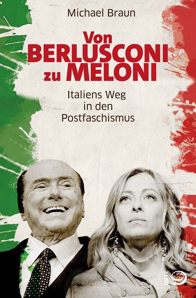 Von Berlusconi zu Meloni Italiens Weg in den Postfaschismus / Michael Braun, Italiens Weg in den Postfaschismus, X