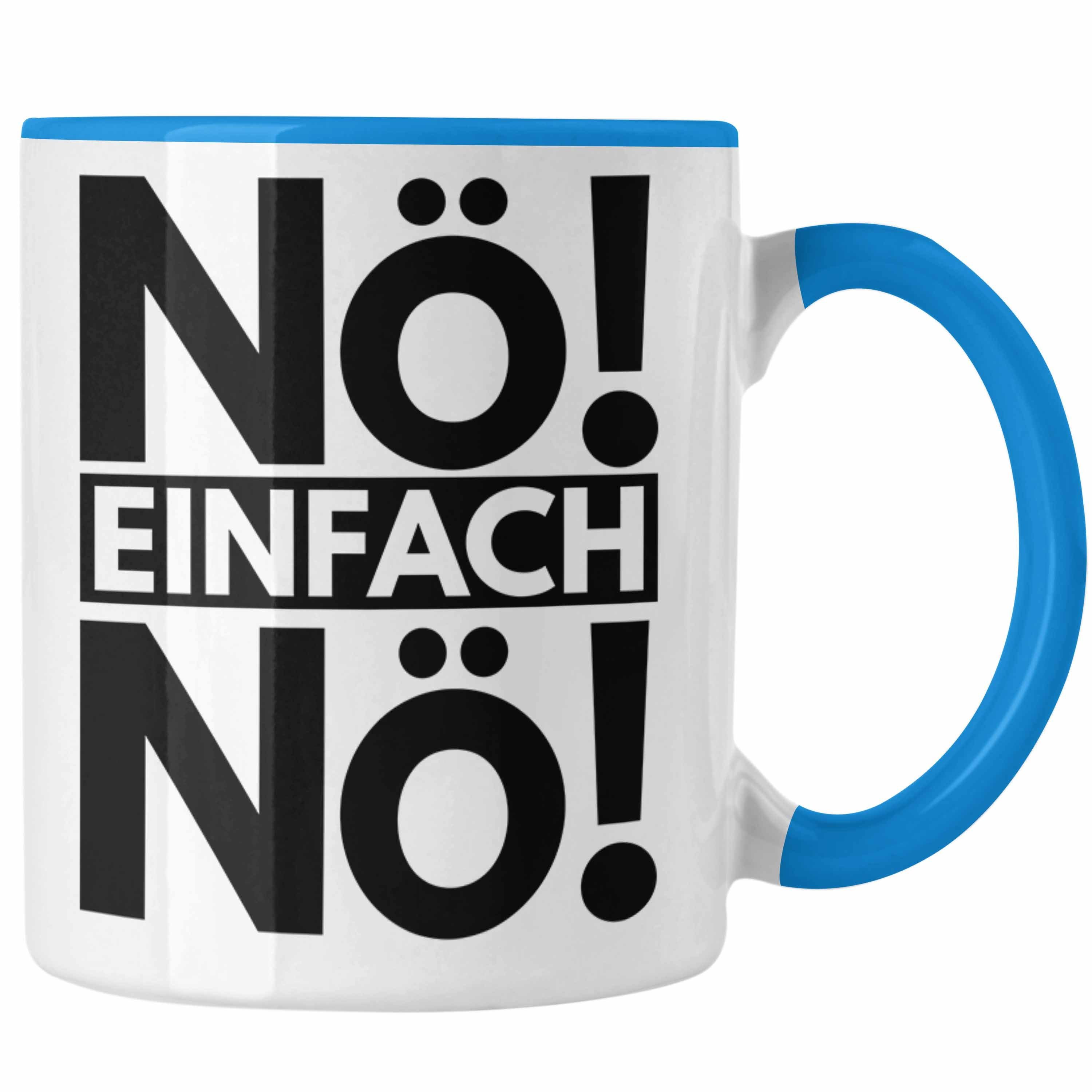 Trendation Tasse Trendation - Nö Einfach Nö Tasse Geschenk Spruch Frauen Männer