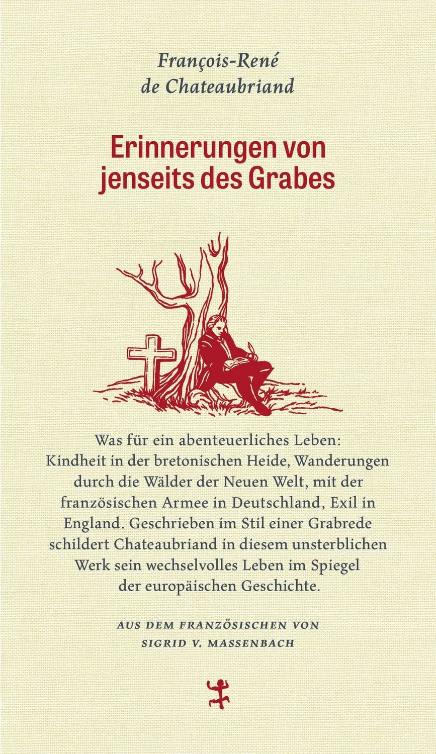 Erinnerungen von jenseits des Grabes / Francois Rene de Chateaubriand