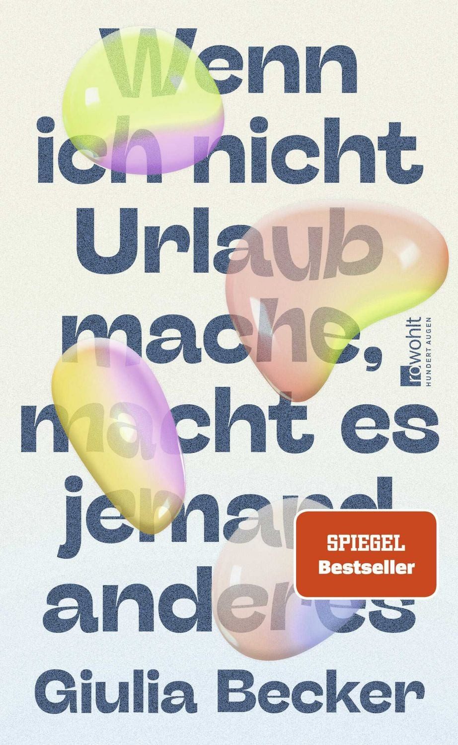 Wenn ich nicht Urlaub mache, macht es jemand anderes / Giulia Becker