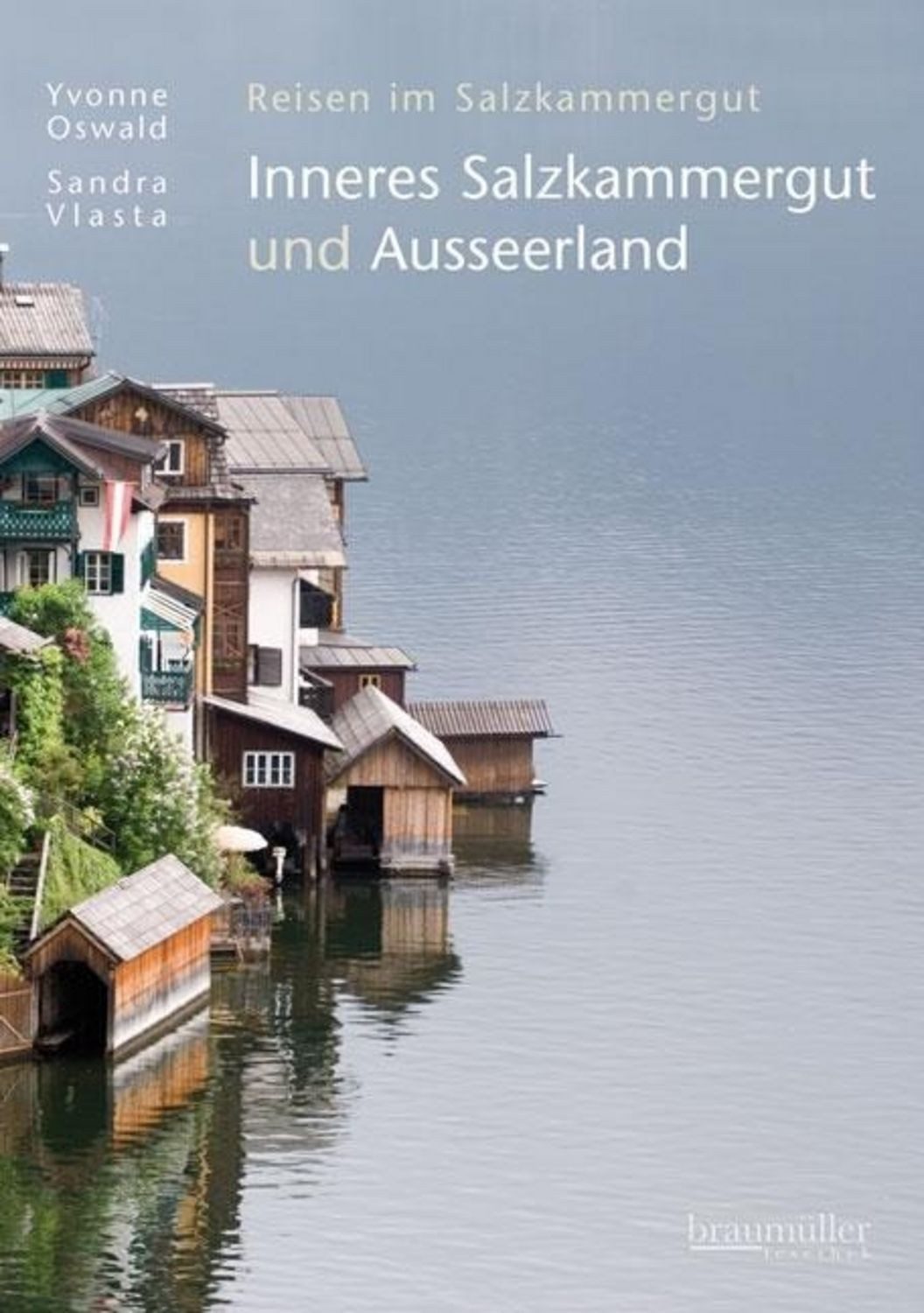 Inneres Salzkammergut und Ausseerland / Sandra Vlasta
