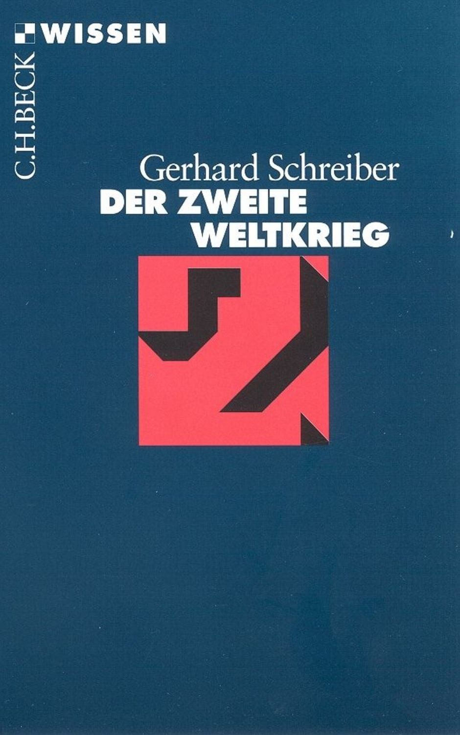 Der Zweite Weltkrieg / Gerhard Schreiber