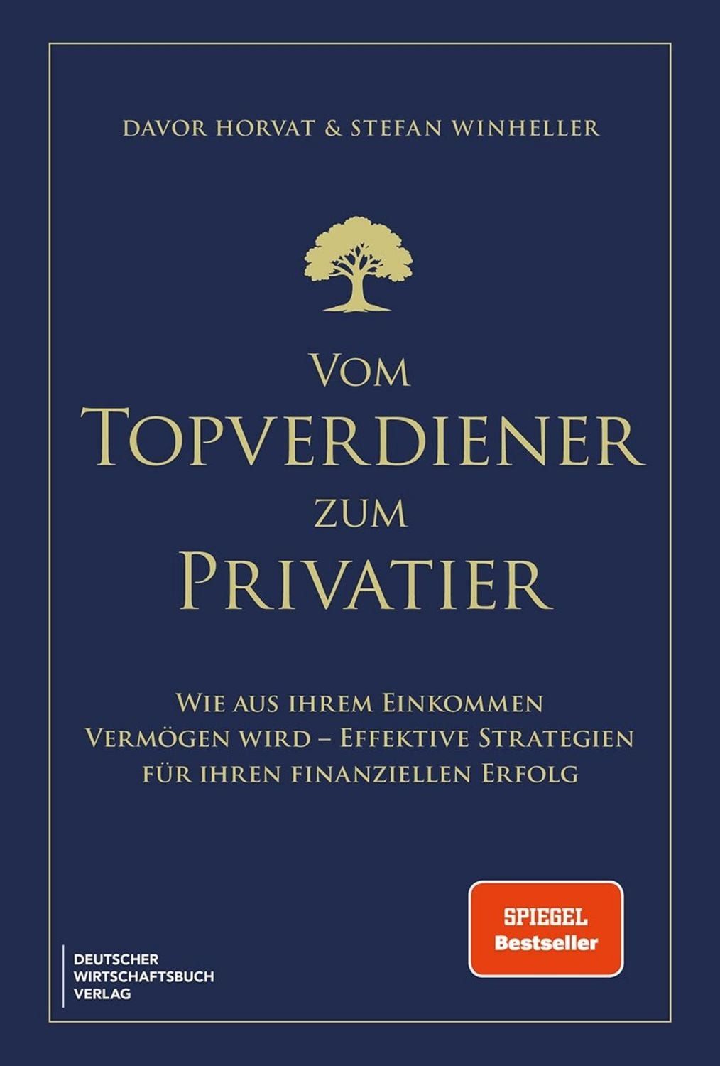 Vom Topverdiener zum Privatier / Davor Horvat, Stefan Winheller
