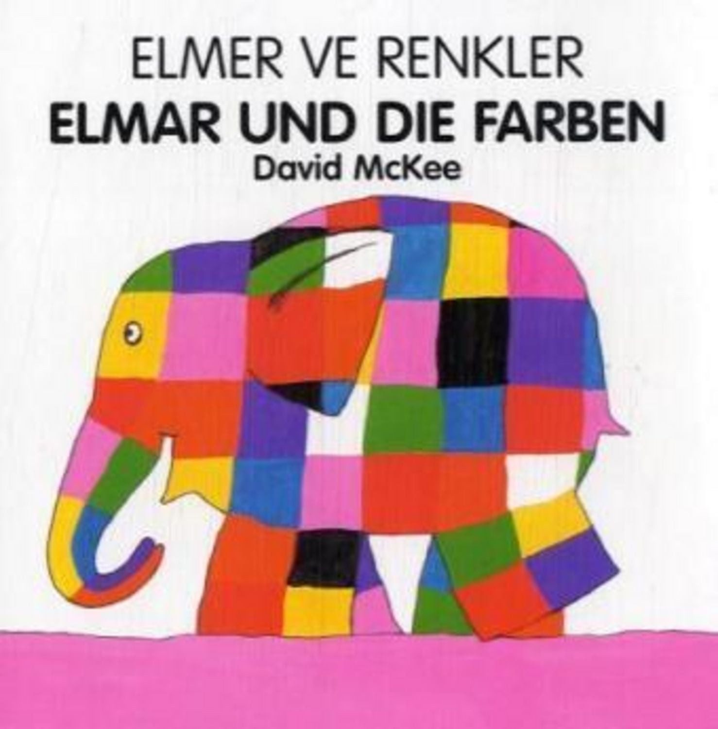McKee, D: Elmer ve Renkler /Elmer und die Farben / David McKee
