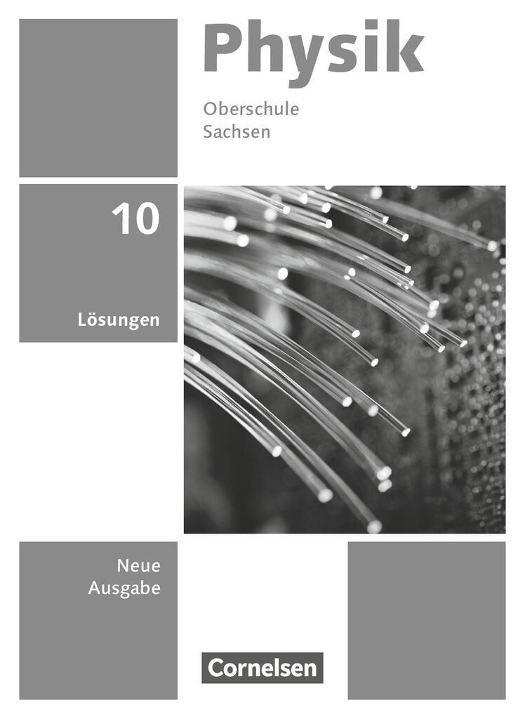 Physik - Neue Ausgabe - Sachsen 2022 - 10. Schuljahr / Jessie Best, Jan Genscher, Ralf Greiner-Well, Elke Göbel, Tom Höpfner, Lösungen zum Schulbuch