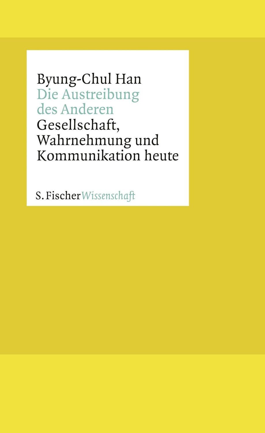Die Austreibung des Anderen / Byung-Chul Han
