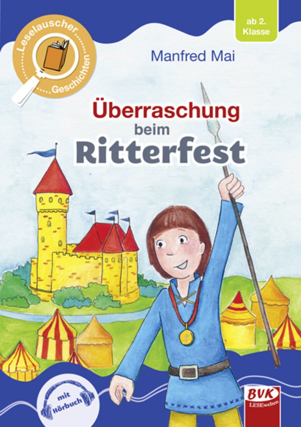 Leselauscher Geschichten: Überraschung beim Ritterfest / Manfred Mai