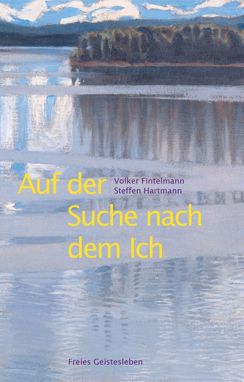 Auf der Suche nach dem Ich / Steffen Hartmann, Volker Fintelmann
