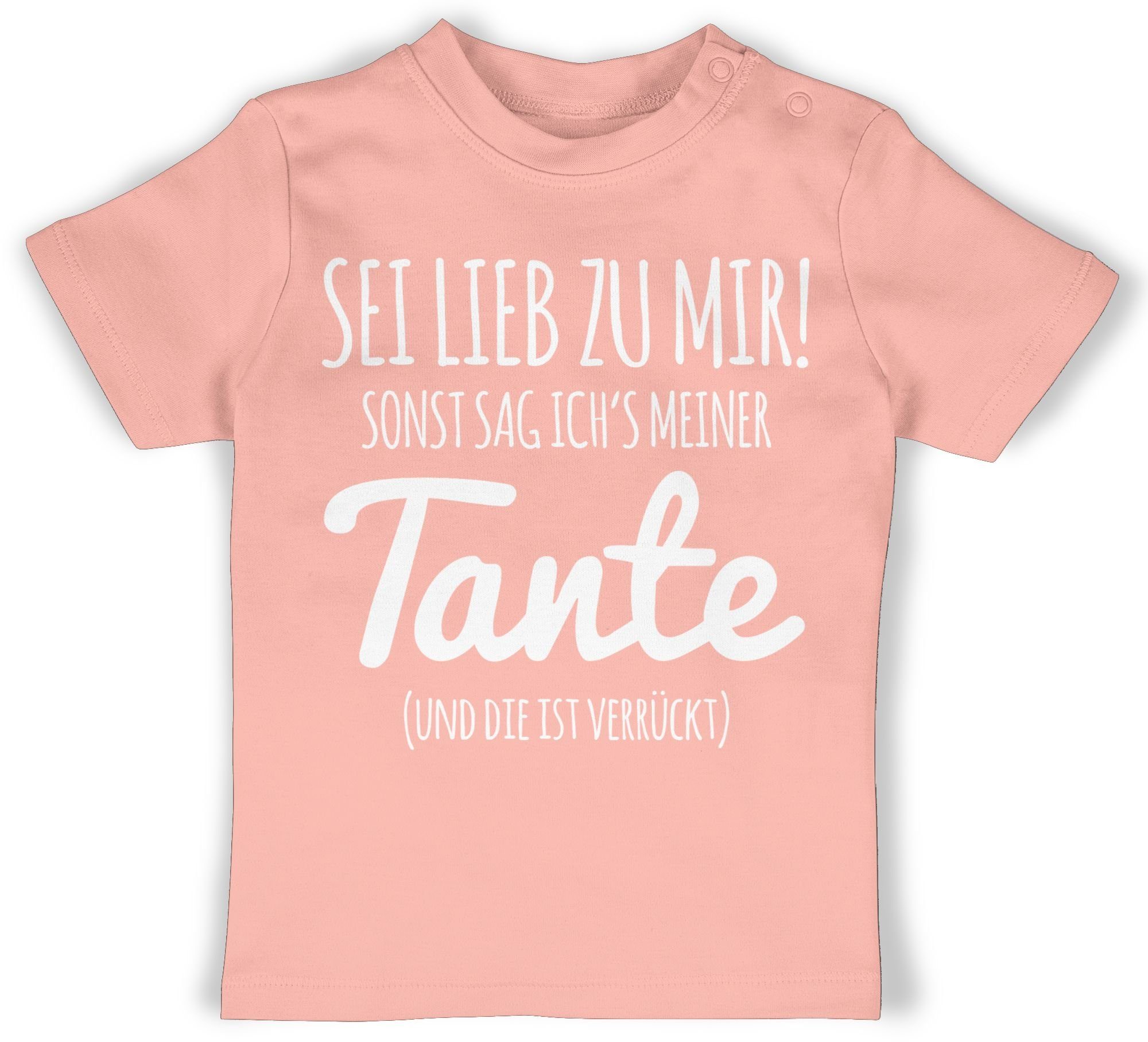 Shirtracer T-Shirt Tante Spruch - Sei lieb zu mir sonst sag ichs meiner Tante Tante 1 Babyrosa