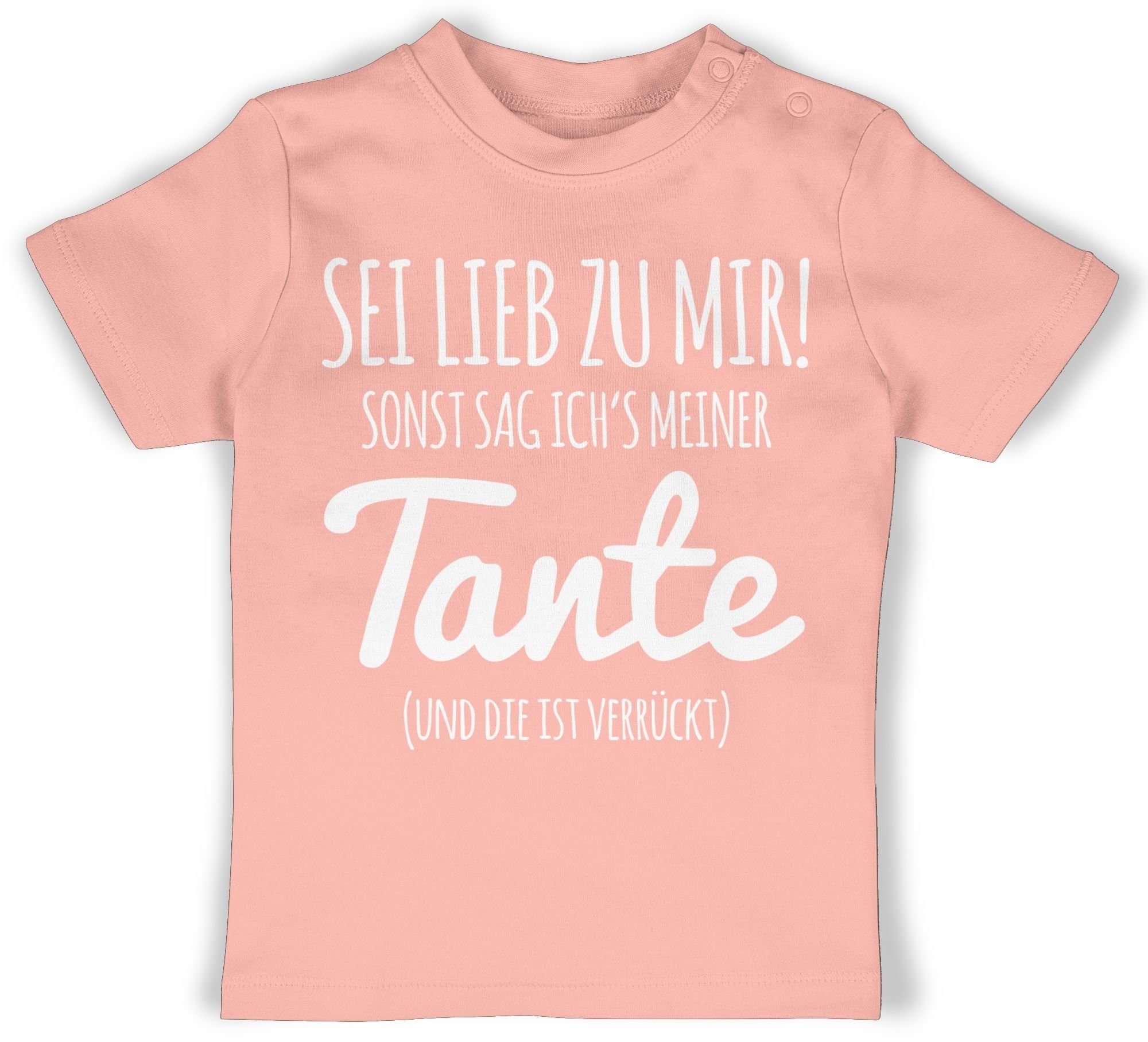 Shirtracer TShirt Tante Spruch Sei lieb zu mir sonst sag ichs meiner