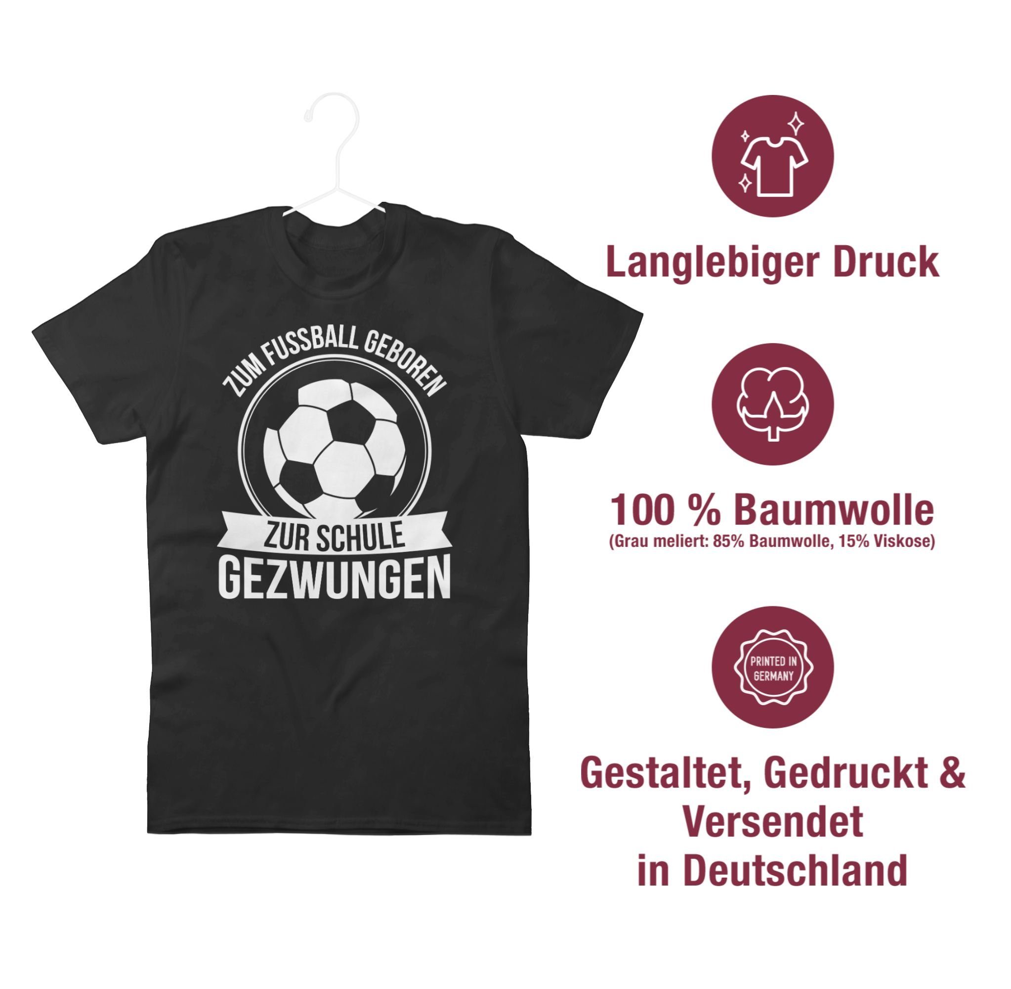 Shirtracer T-Shirt Zum Fußball geboren EM Schule 1 2024 Fussball Schwarz zur gezwungen