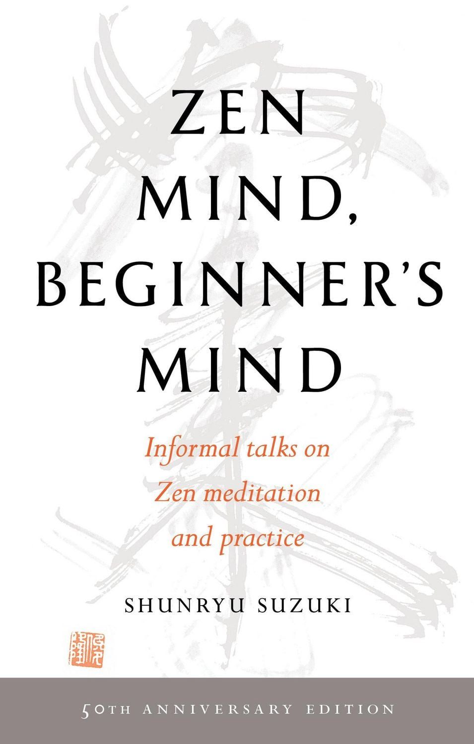 Zen Mind, Beginner's Mind 50th Anniversary Edition / Shunryu Suzuki, 50th Anniversary Edition