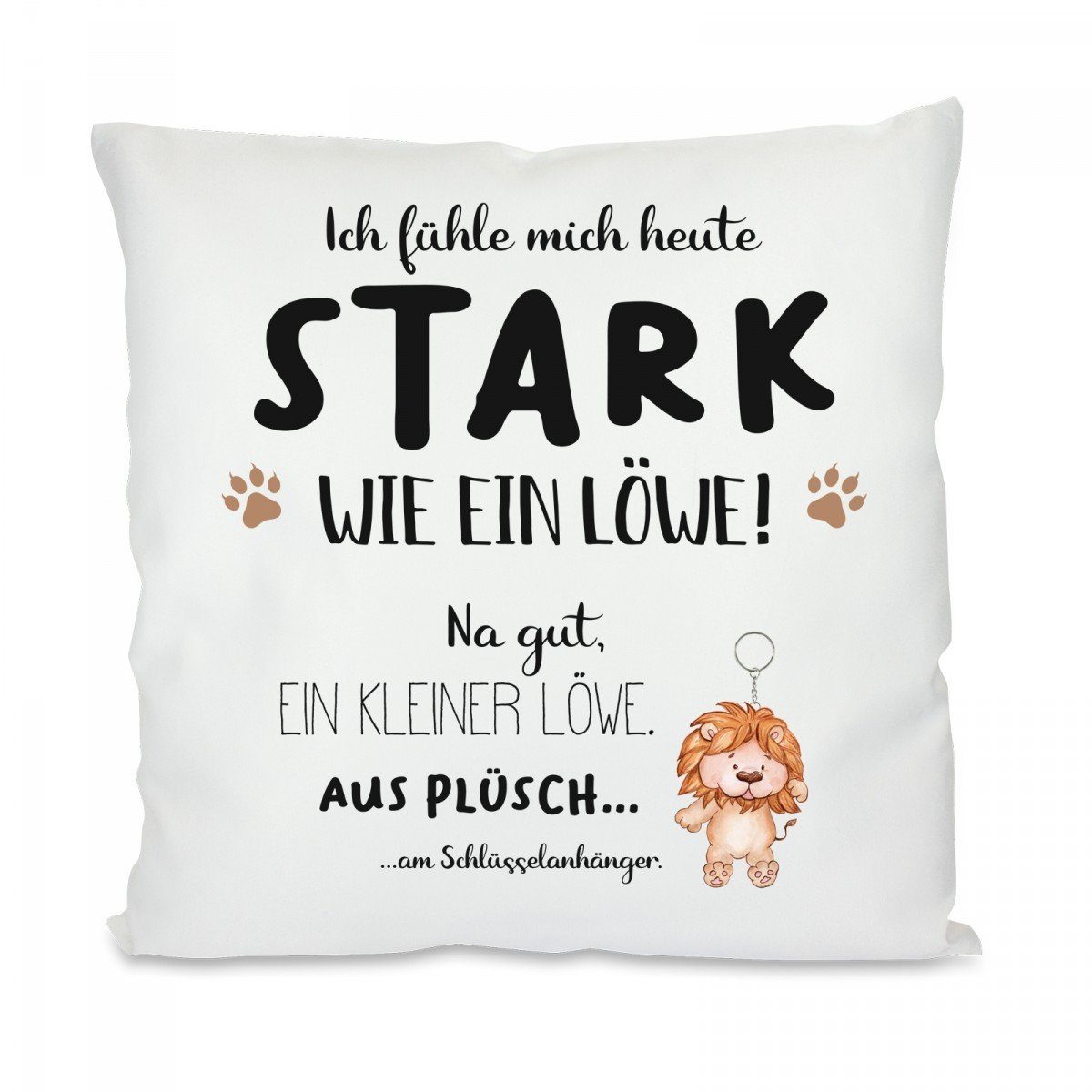 Herzbotschaft Dekokissen Kissen mit einseitigem Motiv Ich fühl mich heute stark wie ein Löwe