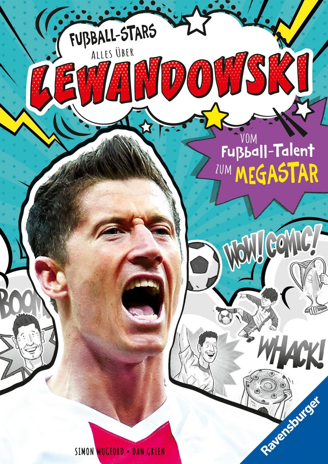 Fußball-Stars - Alles über Lewandowski. Vom Fußball-Talent zum Megasta / Simon Mugford