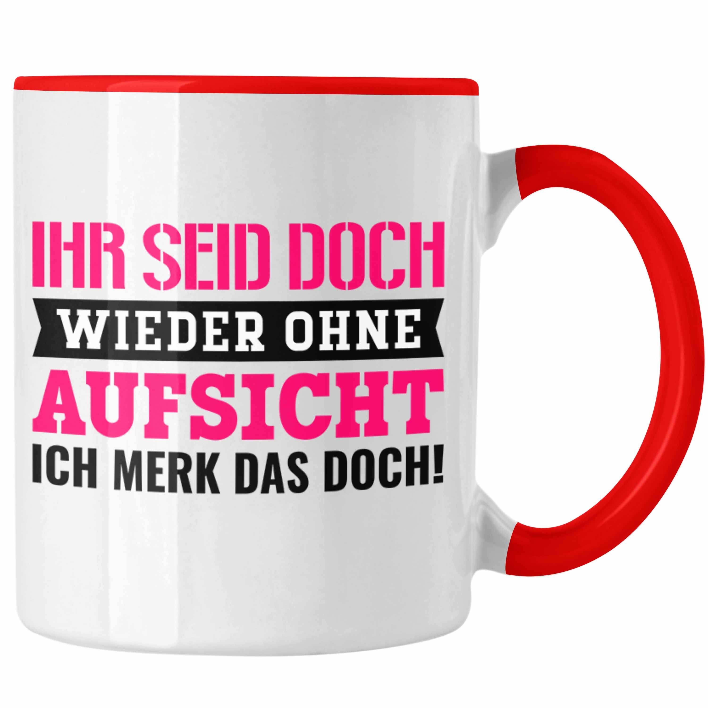 Doch Wieder Ohne Ihr Seid Tasse Rot Trendation Aufsicht Geschenk Tasse