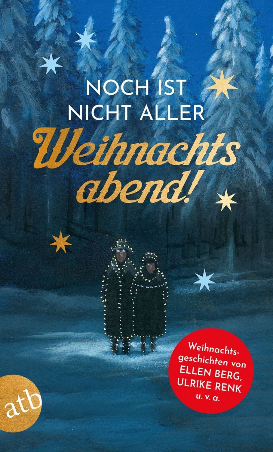 Noch ist nicht aller Weihnachtsabend / Ellen Berg, Lena Johannson, Katharina Peters, Ulrike Renk, Michaela Schwarz
