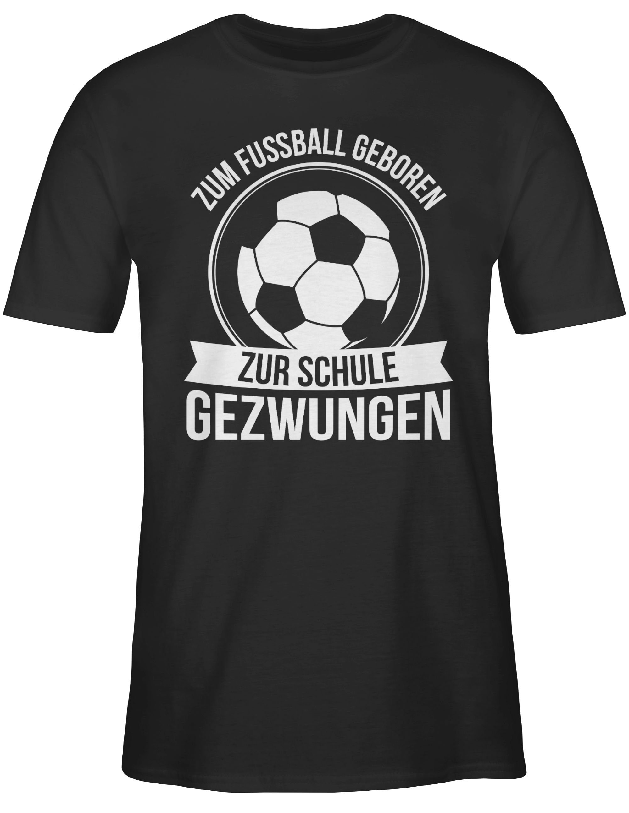 Shirtracer T-Shirt Zum Fußball geboren EM Schule 1 2024 Fussball Schwarz zur gezwungen