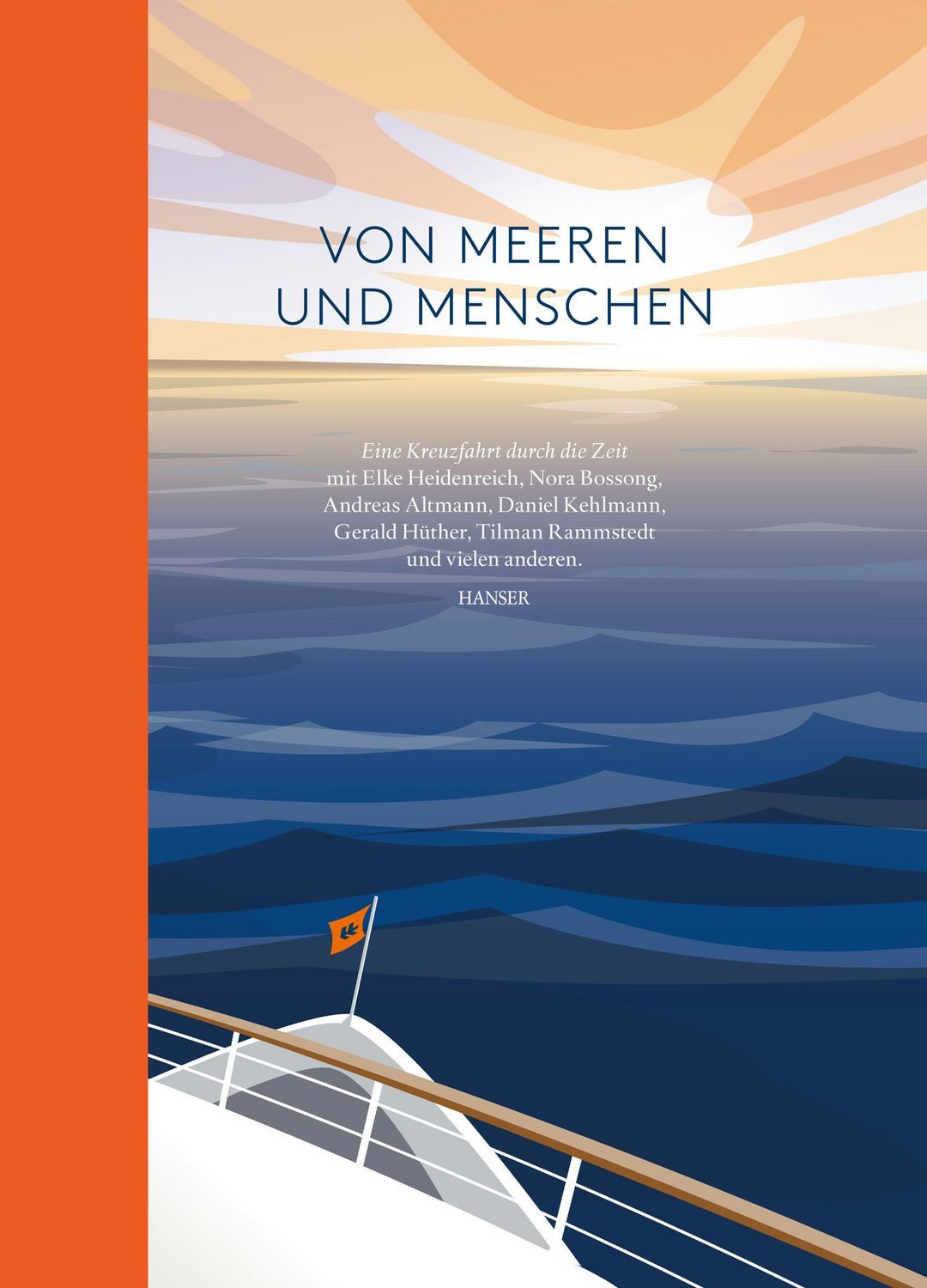 Belletristik Von Meeren und Menschen Eine Kreuzfahrt durch die Zeit Elke Heidenreich, Nora Bossong, Andreas Altmann, Daniel Kehlmann, Gerald Hüther