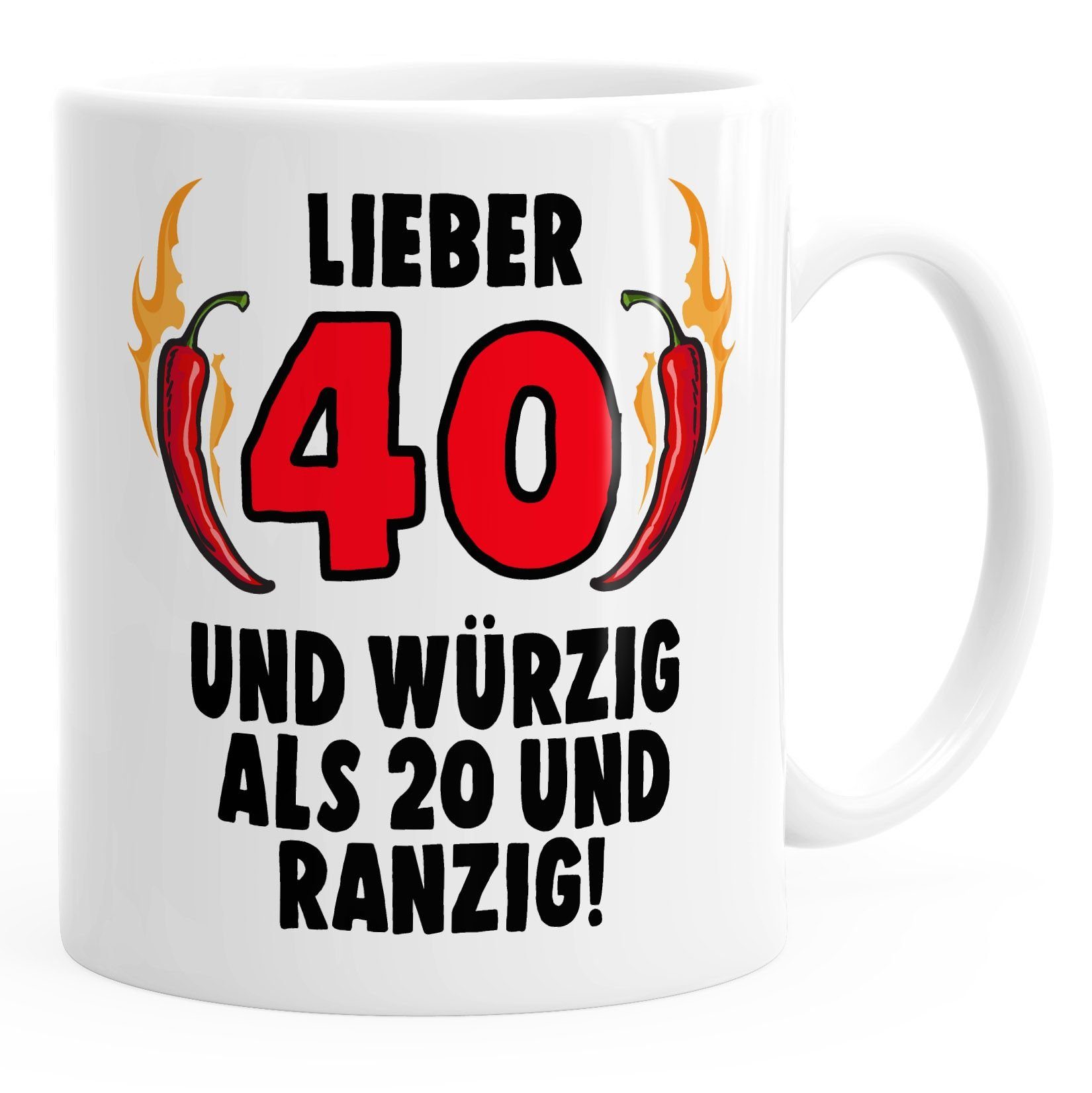 MoonWorks Tasse »KaffeeTasse Geburtstag Lieber 40 und würzig als 20