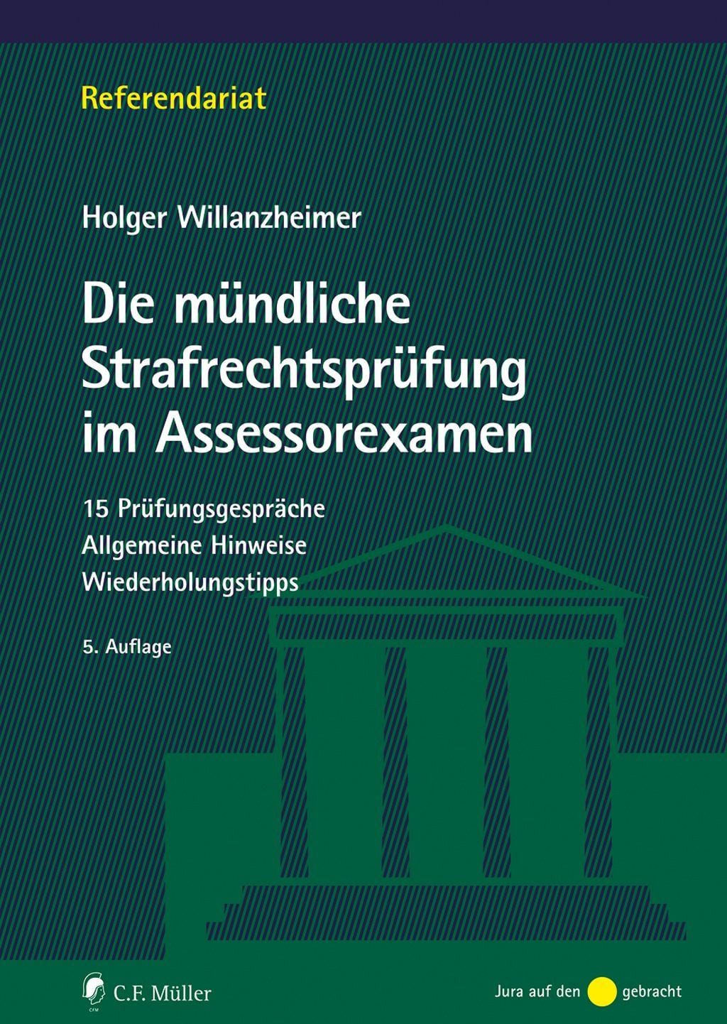 Die mündliche Strafrechtsprüfung im Assessorexamen / Holger Willanzheimer, 15 Prüfungsgespräche. Allgemeine Hinweise. Wiederholungstipps