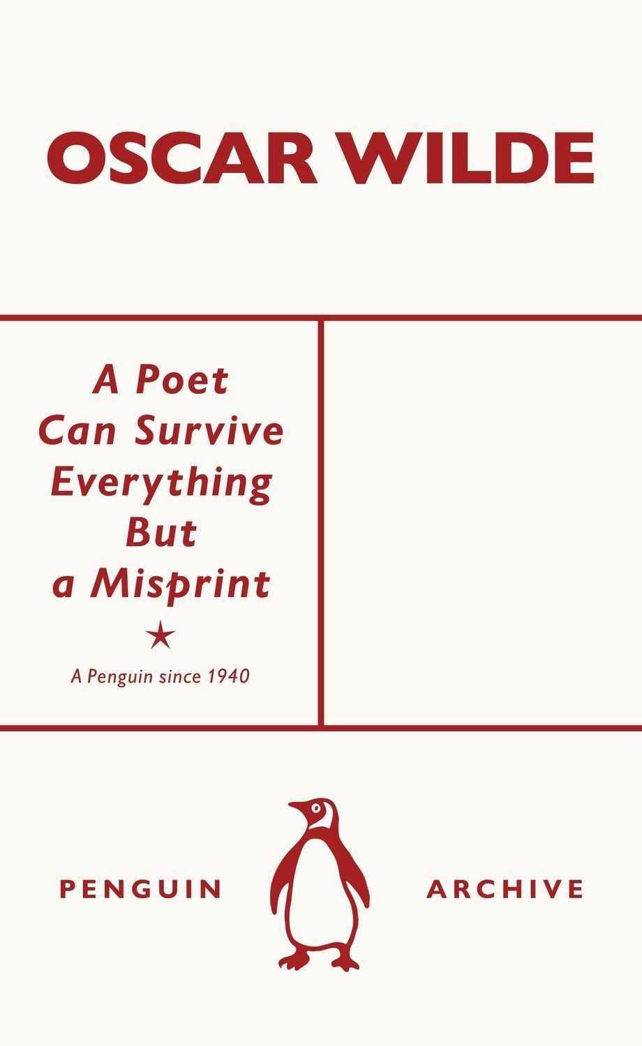 A Poet Can Survive Everything But a Misprint / Oscar Wilde
