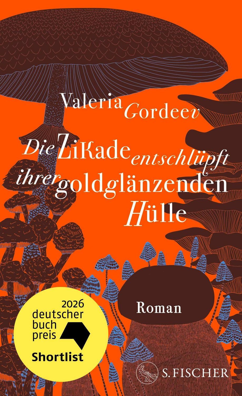Die Zikade entschlüpft ihrer goldglänzenden Hülle / Valeria Gordeev, Deutscher Buchpreis