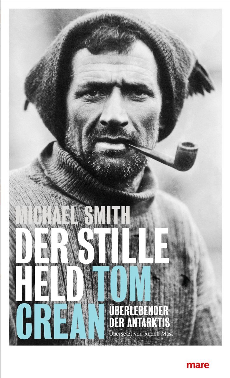Sachbuch Der stille Held Tom Crean: Überlebender der Antarktis Michael Smith