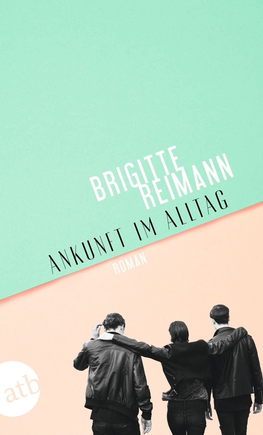 Ankunft im Alltag / Brigitte Reimann